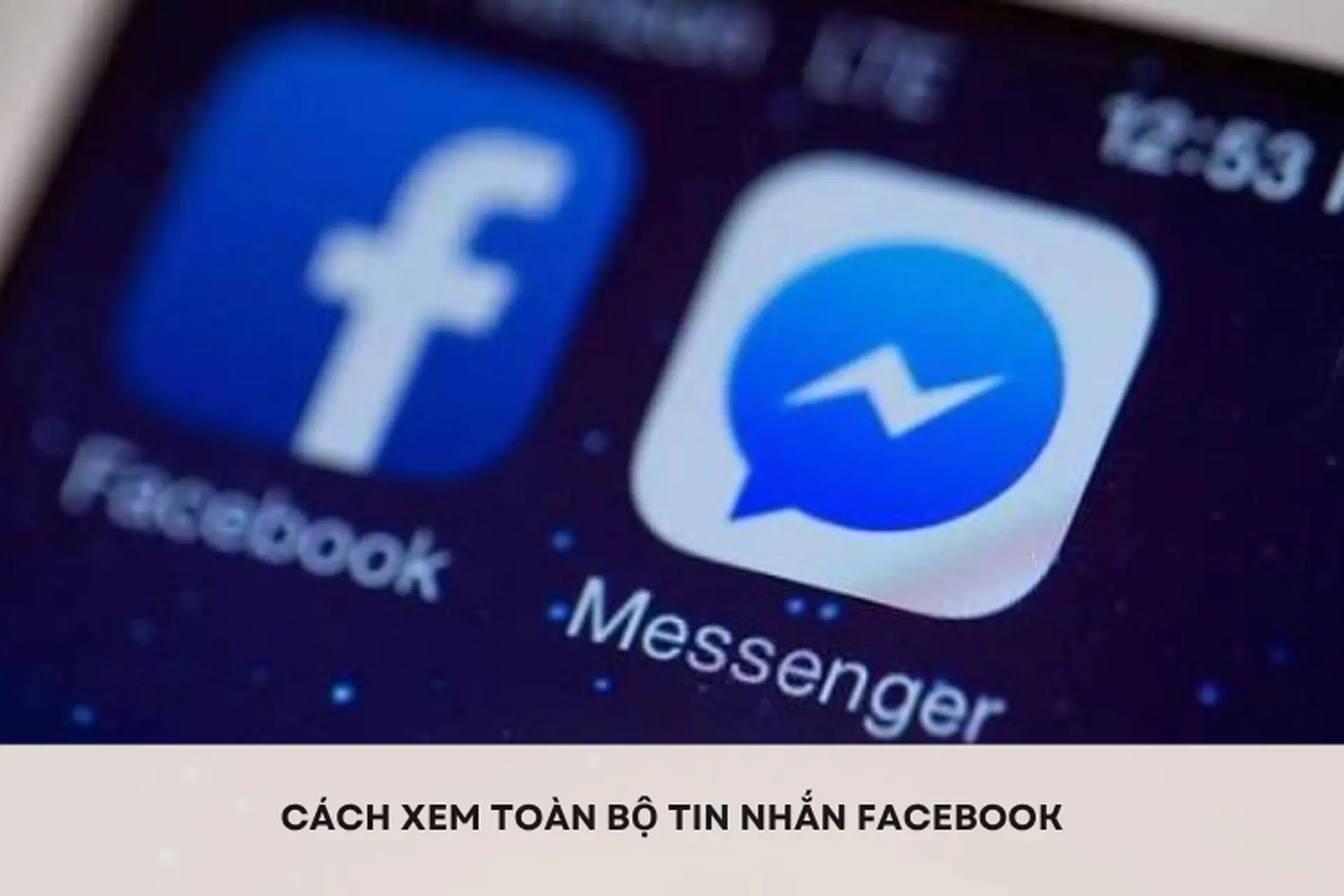 Cách xem toàn bộ tin nhắn Facebook Messenger nhanh chóng trên các thiết bị mà bạn có