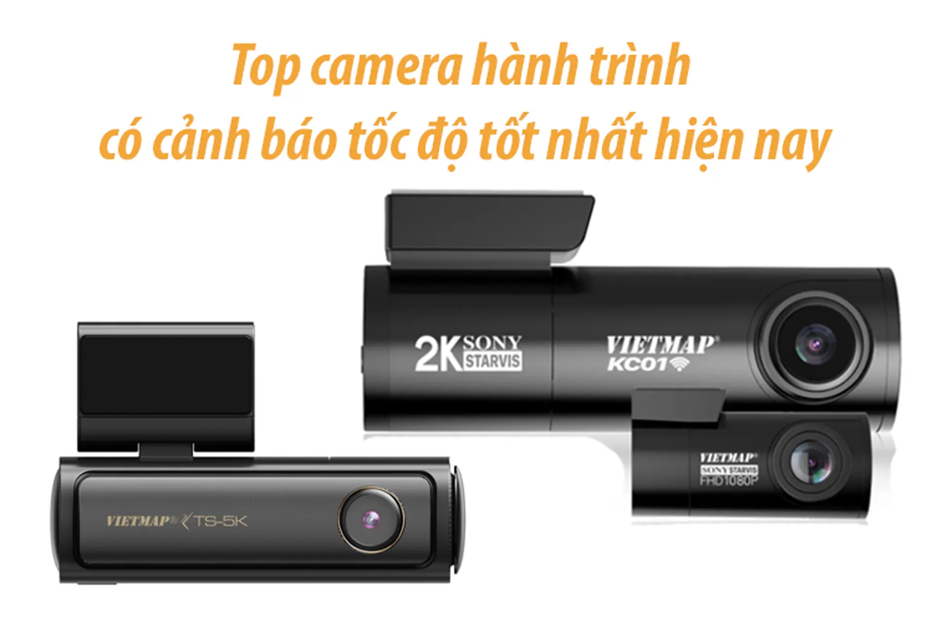 Top 5 camera hành trình có cảnh báo tốc độ tốt nhất 2025: Lựa chọn chất lượng - giá tốt hàng đầu