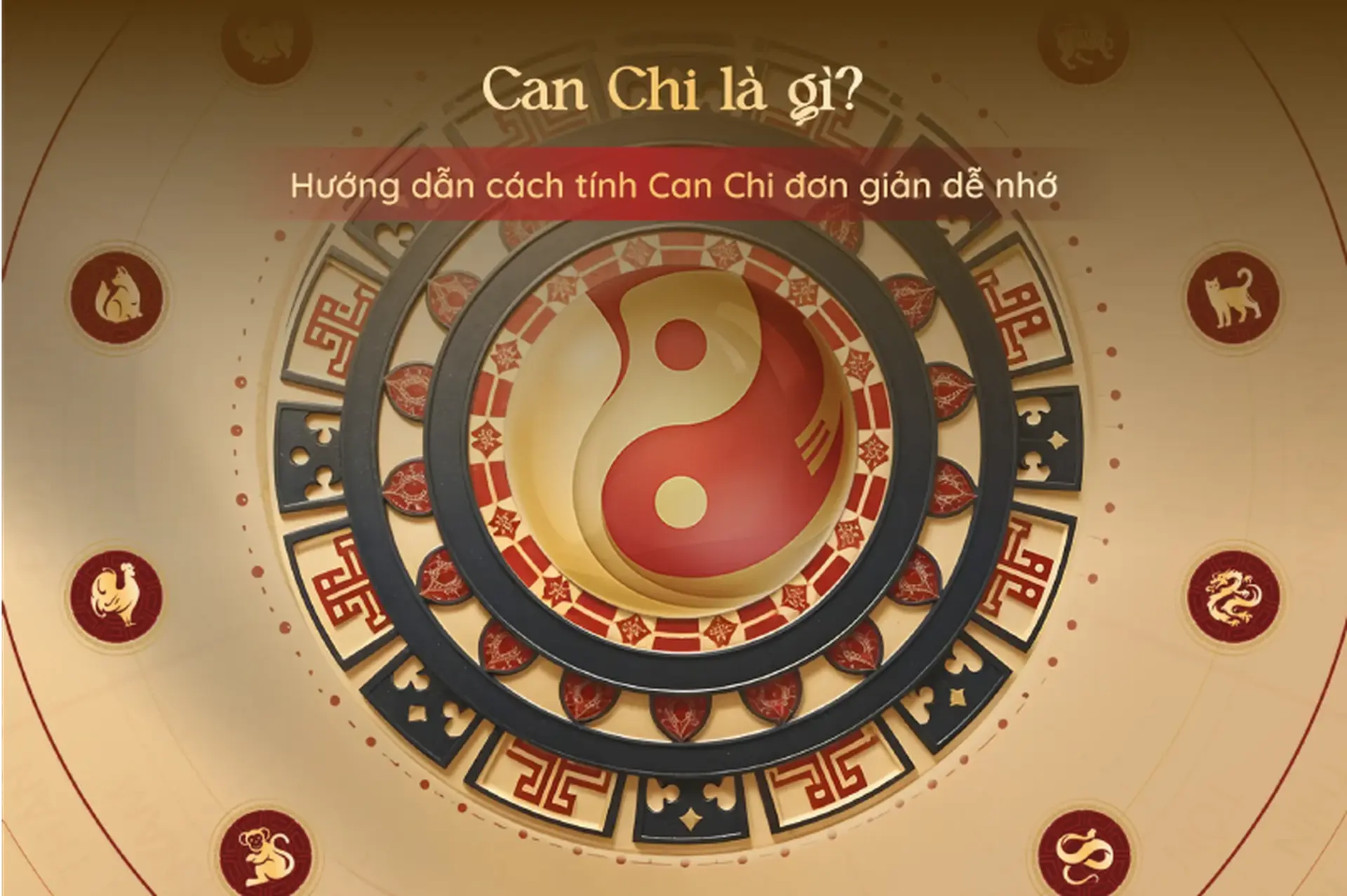 Can Chi là gì? Tìm hiểu hệ thống Thiên Can Địa Chi trong văn hóa phương Đông