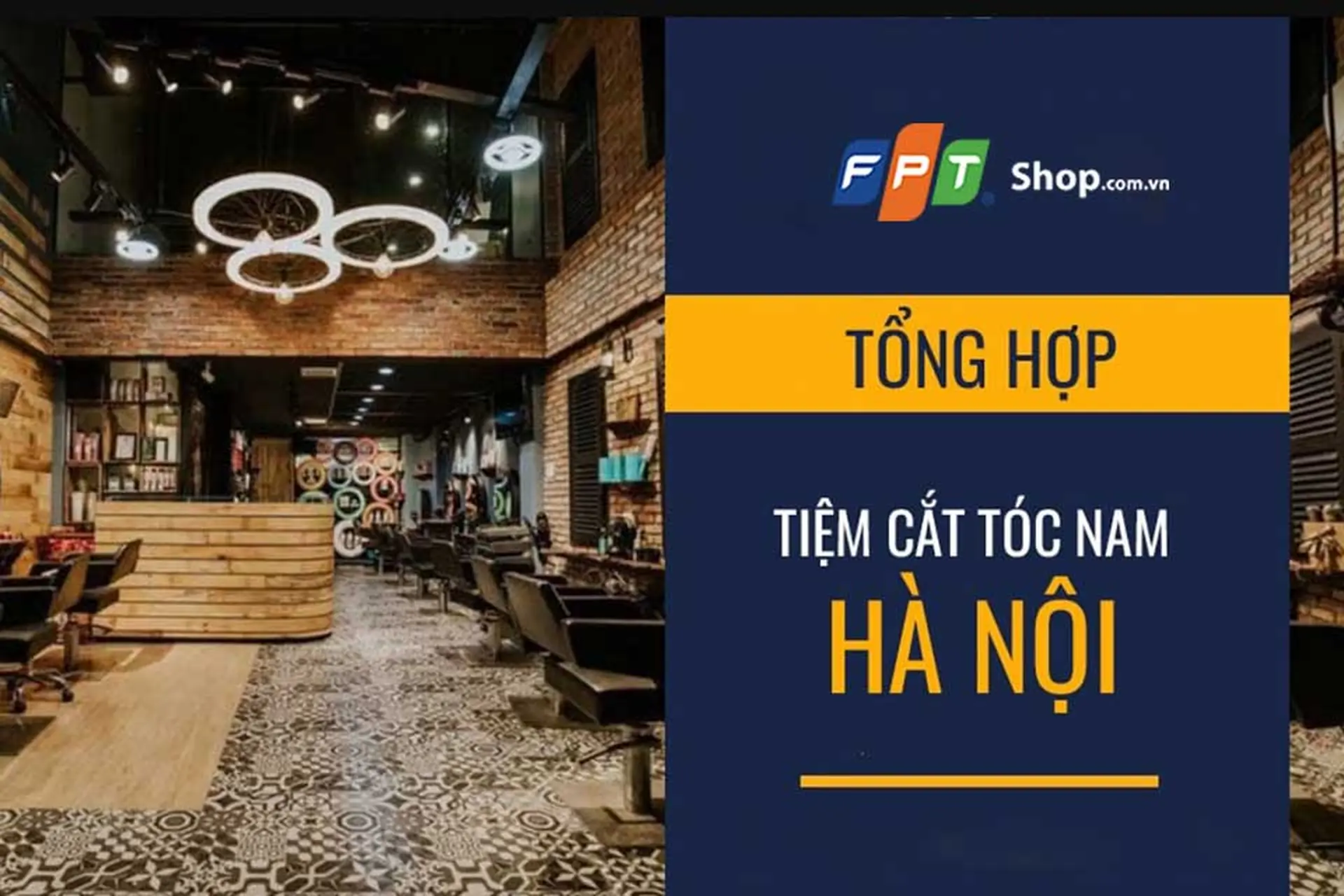 Điểm danh các tiệm cắt tóc nam nổi tiếng với dịch vụ chất lượng cao tại Hà Nội