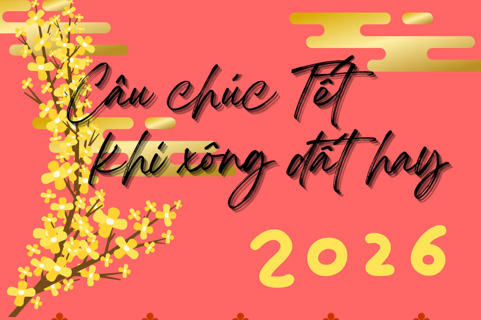 Tổng hợp mẫu câu chúc Tết khi xông đất hay: Gửi trọn may mắn trong từng lời chào cho một năm mới đầy niềm vui và tài lộc 