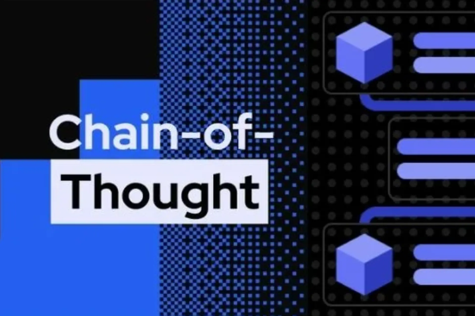Chain of Thought là gì? Tìm hiểu kỹ thuật CoT Prompting và cách thức hoạt động