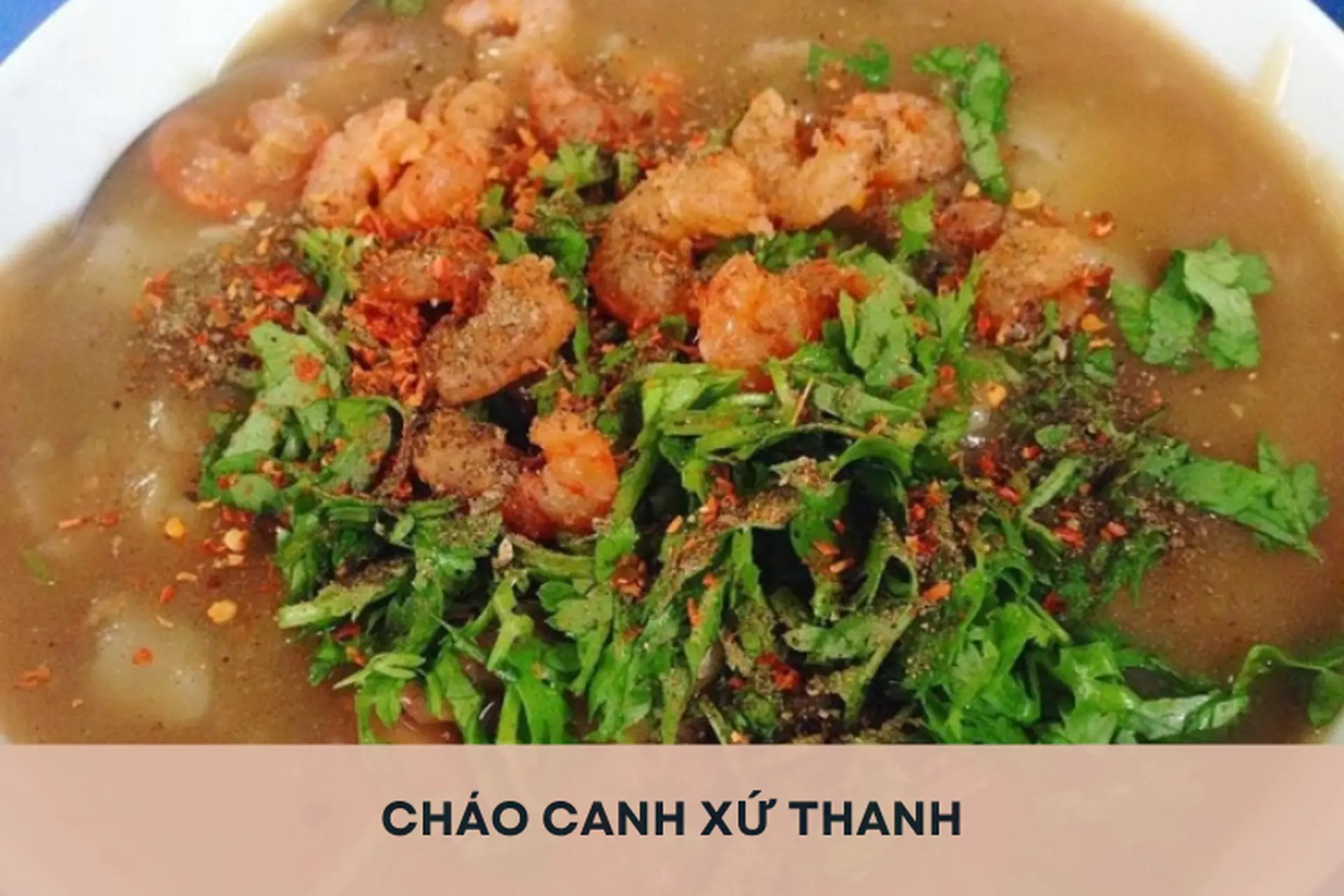 Cháo canh Thanh Hóa: Hương vị quê nhà mộc mạc mà khiến bao người con xa xứ “thổn thức”