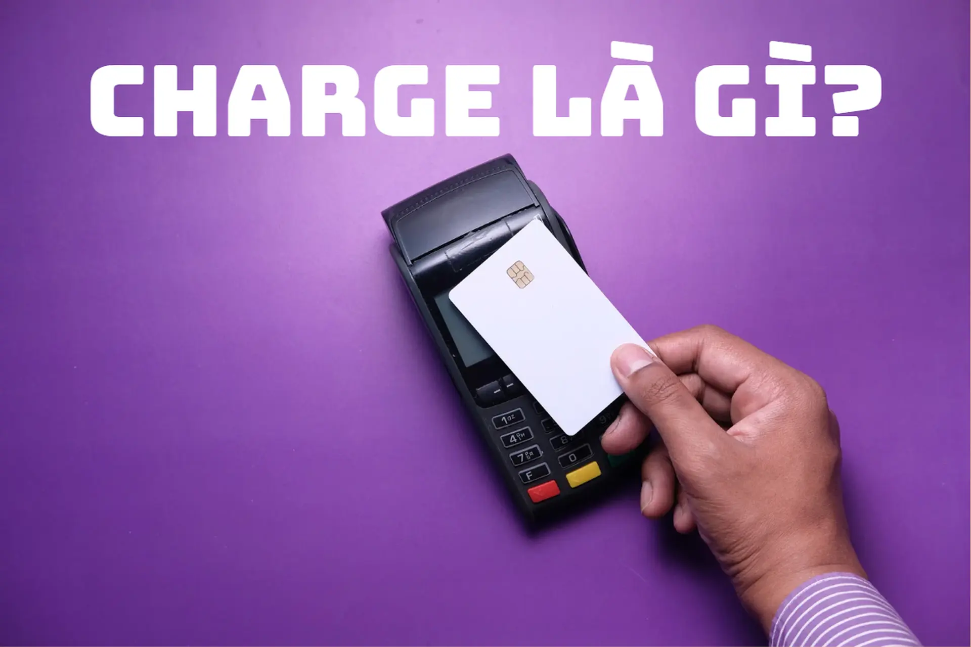Charge là gì? Tìm hiểu các nghĩa phổ biến và chuyên ngành để nâng cao vốn từ vựng tiếng Anh của bạn