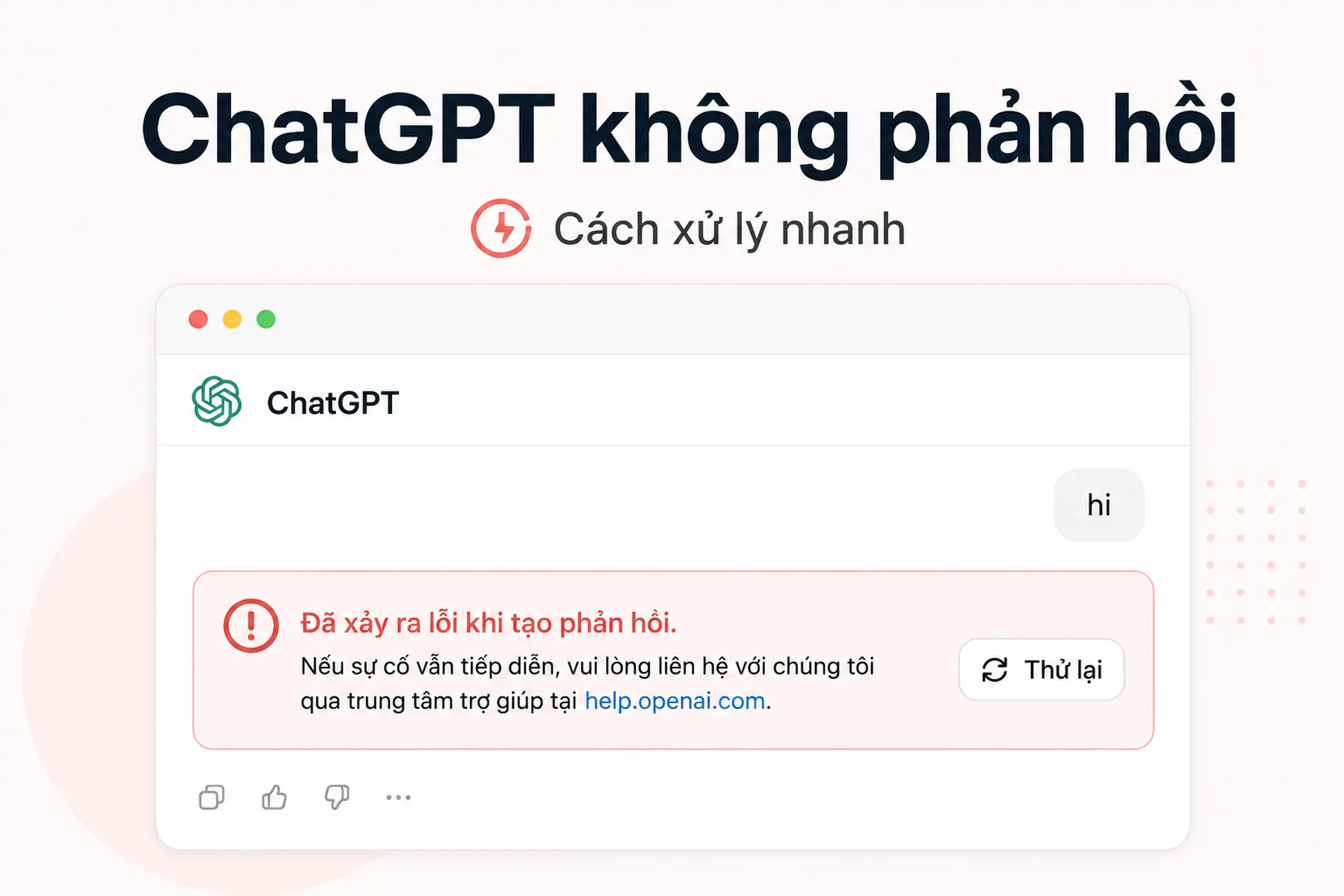 ChatGPT không phản hồi: Nguyên nhân, cách khắc phục nhanh và gợi ý AI thay thế