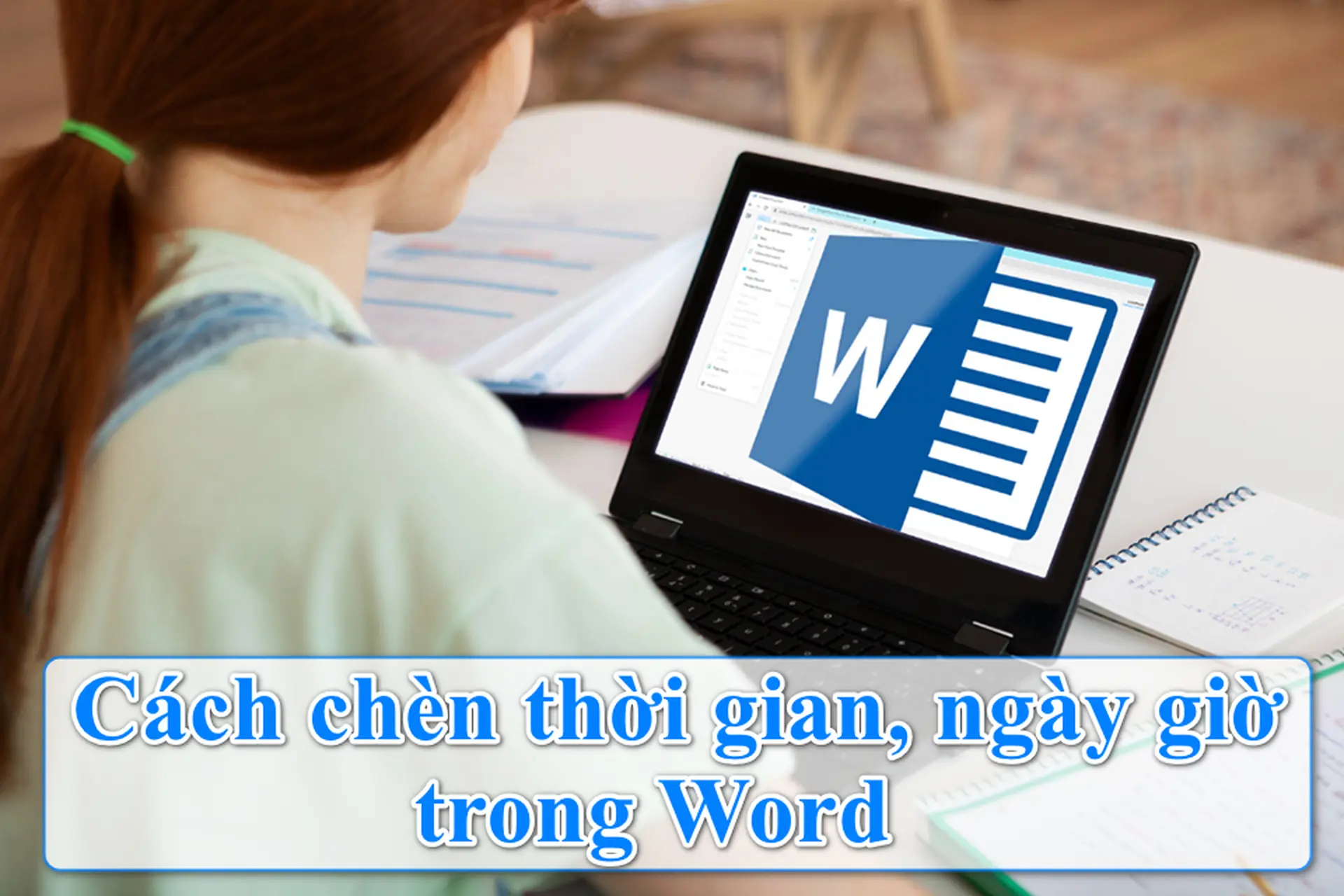 Cách chèn thời gian, ngày giờ trong Word chuẩn chỉnh dành cho dân văn phòng bận rộn