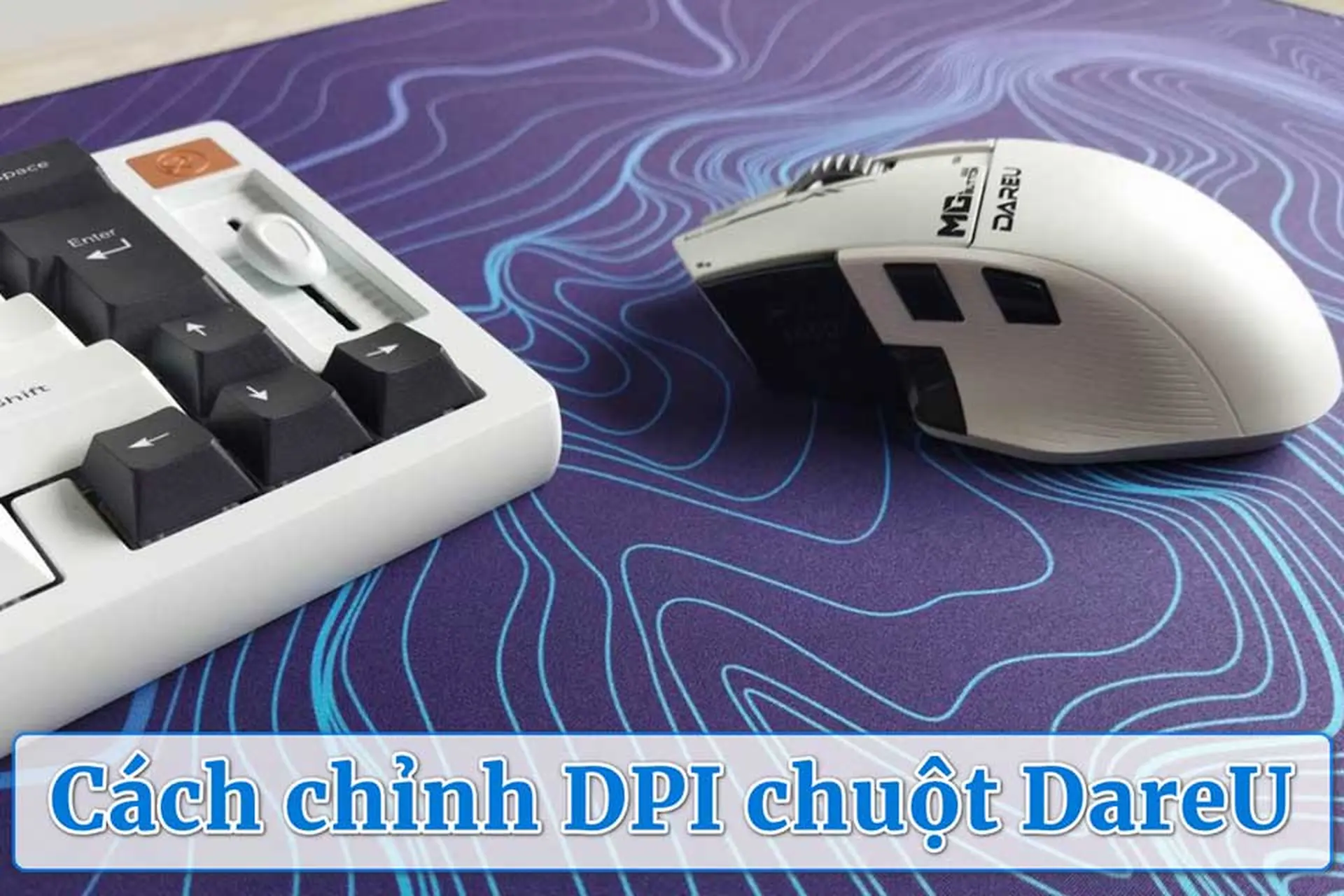 Hướng dẫn cách chỉnh DPI chuột DareU để tăng độ chính xác khi chơi game và làm việc