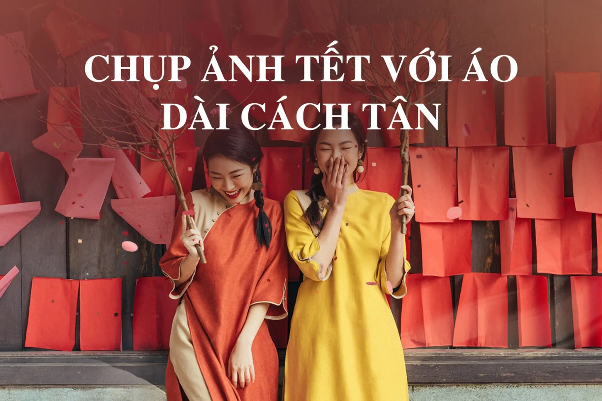 Tổng hợp cách chụp ảnh Tết với áo dài cách tân đẹp, duyên dáng và đậm chất truyền thống