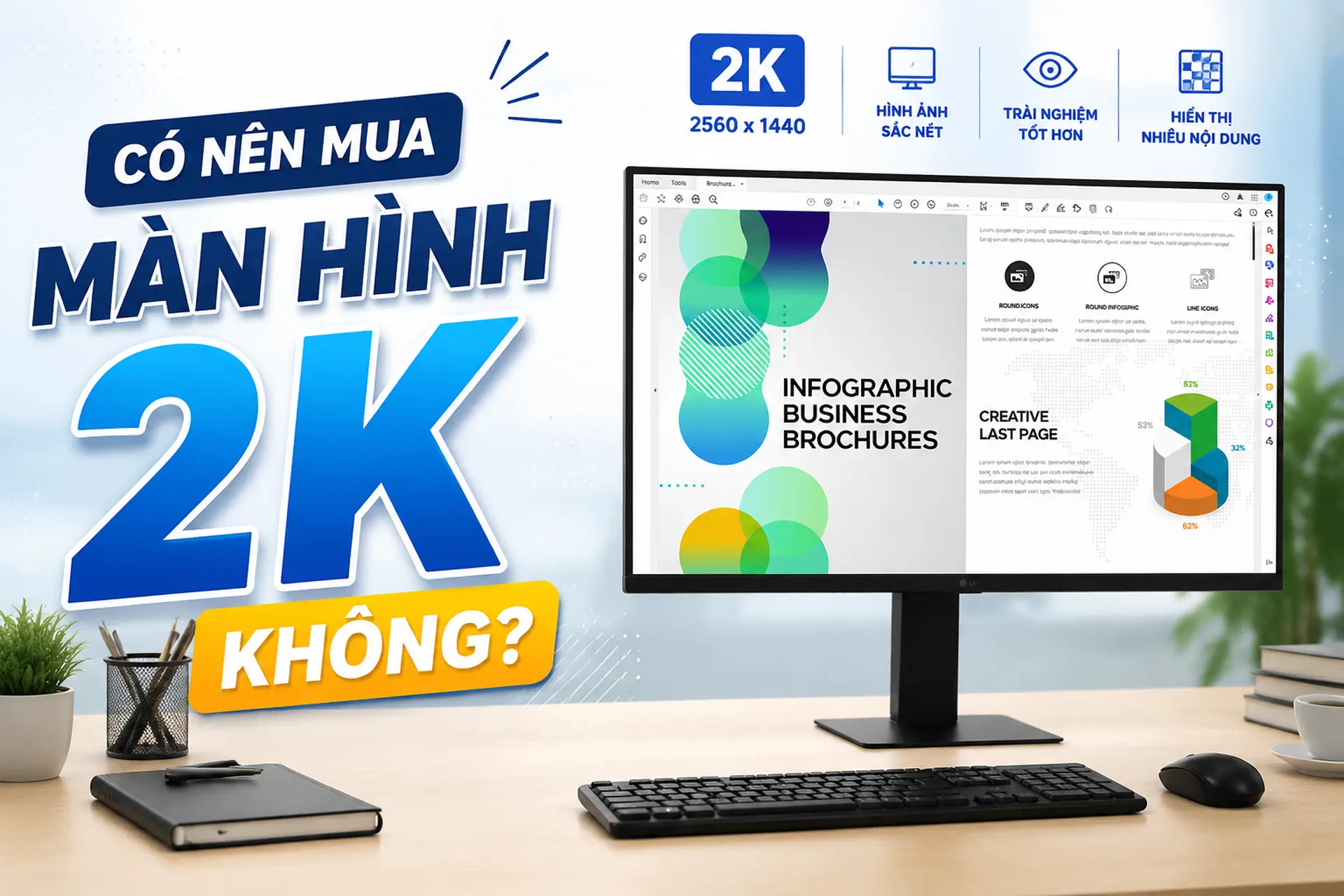 Có nên mua màn hình 2K không? Tư vấn lựa chọn màn hình phù hợp nhu cầu sử dụng