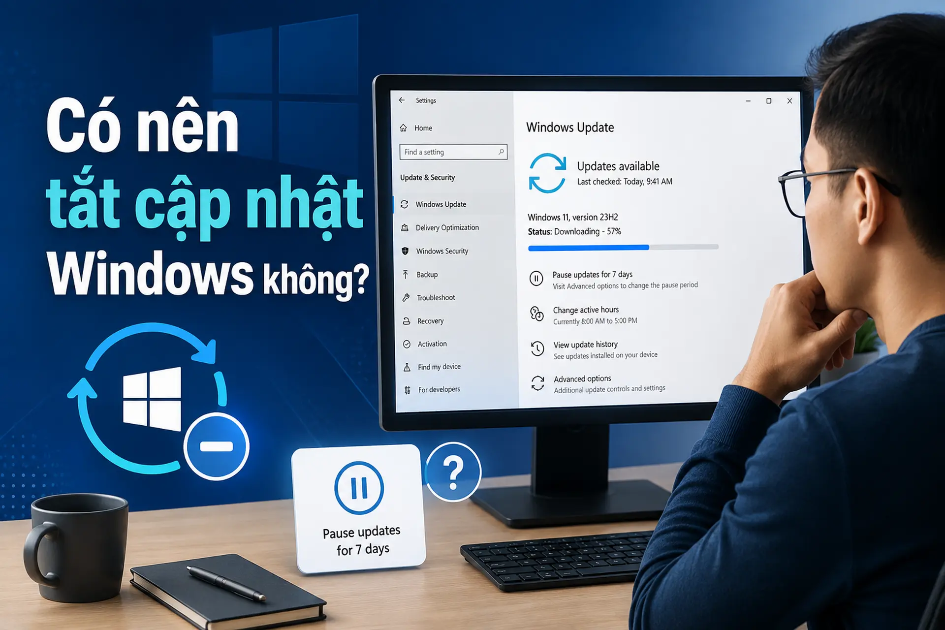 Có nên tắt cập nhật Windows không? Ưu, nhược điểm và cách bật tắt Windows Update