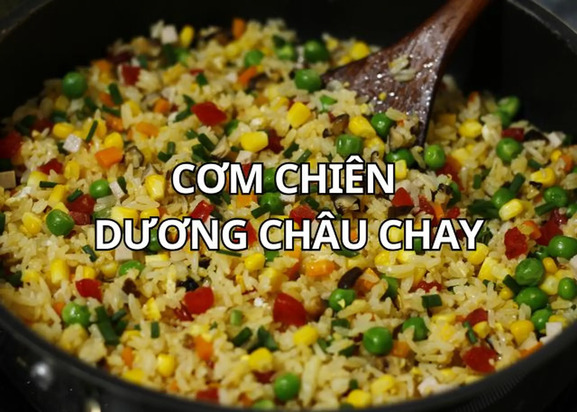 Cách làm cơm chiên Dương Châu chay đơn giản, thanh đạm và đầy đủ dinh dưỡng