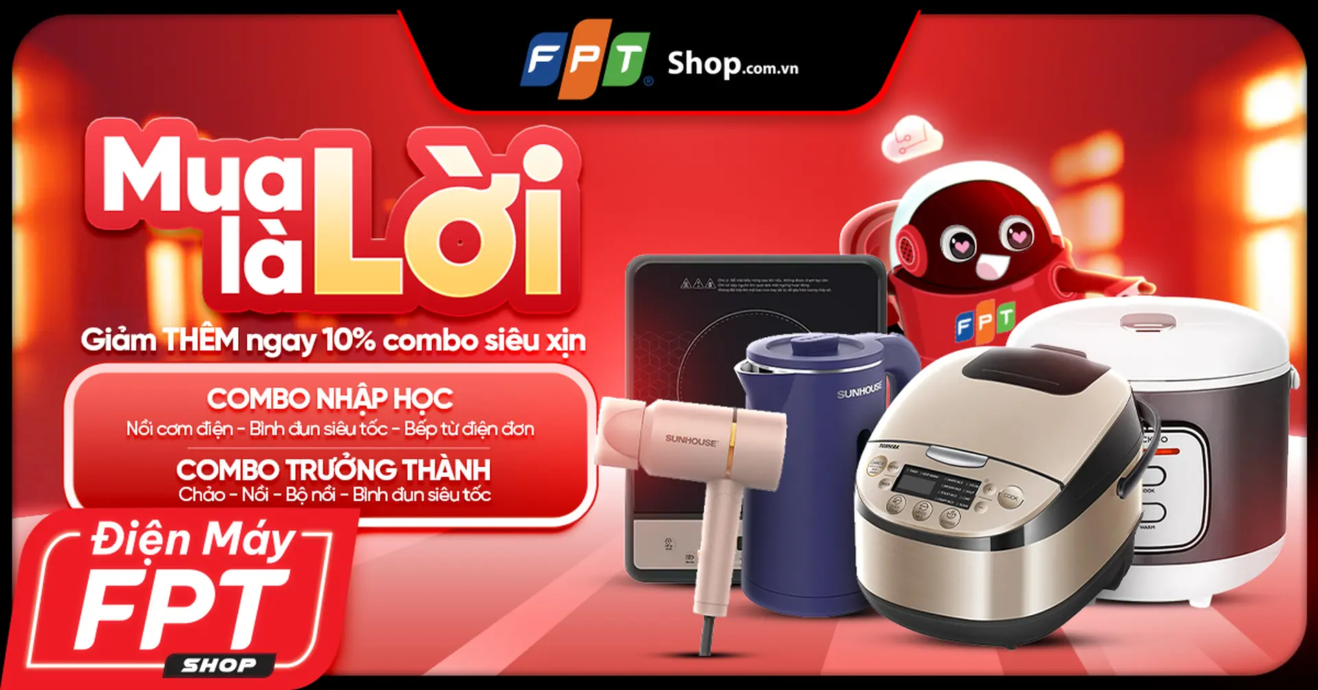 Thi xong rồi, sắm laptop liền tay, nhận ngay ưu đãi giảm thêm 10% combo gia dụng thiết yếu tại FPT Shop