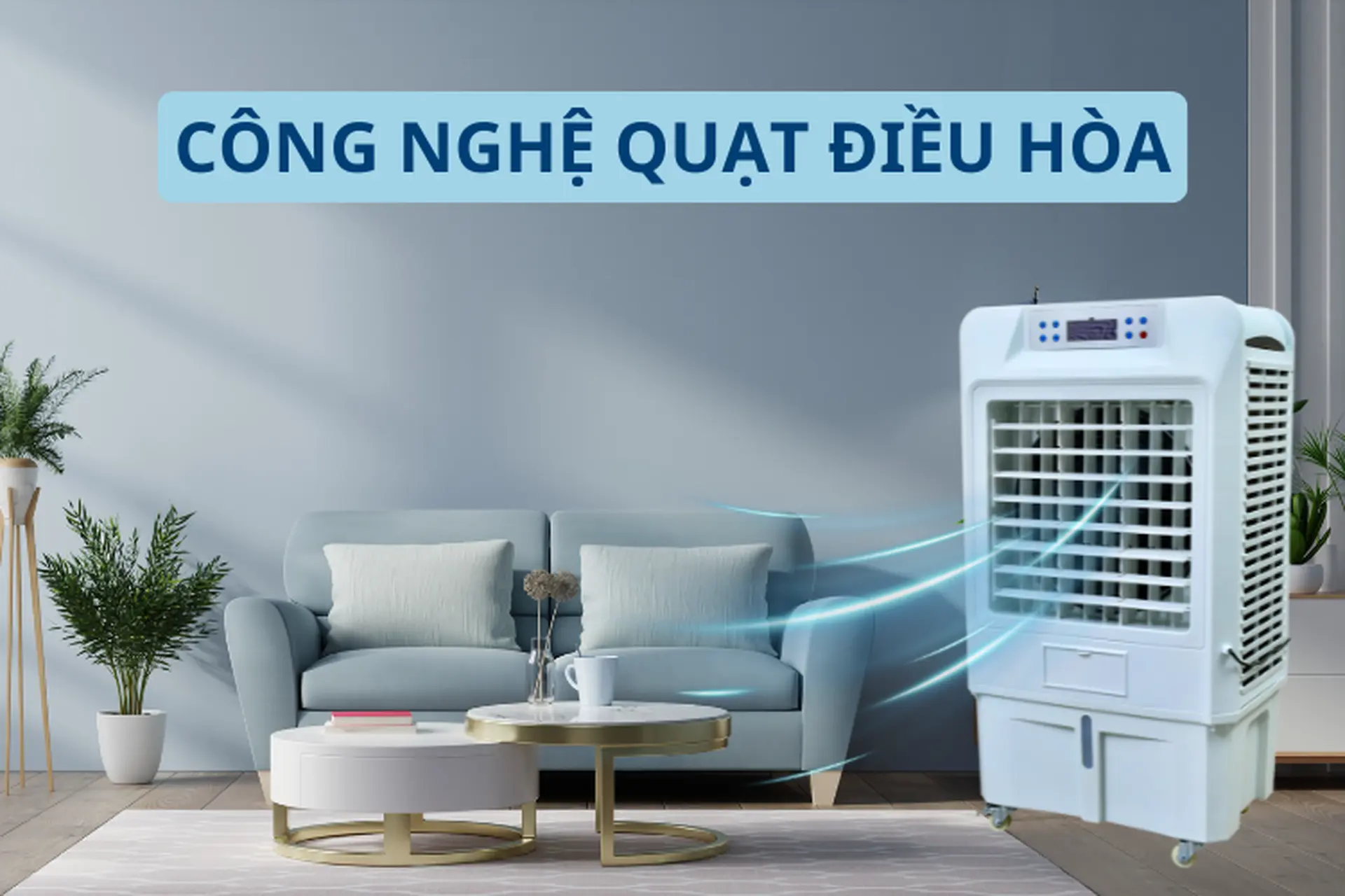 Khám phá công nghệ quạt điều hòa, liệu có nên mua quạt điều hòa để sử dụng không? 