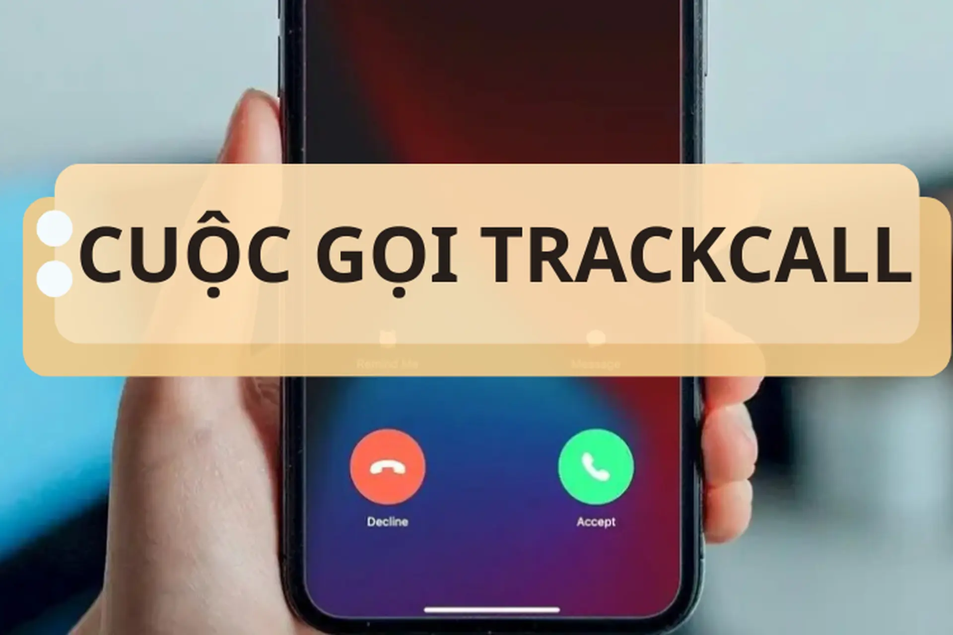 Cuộc gọi TrackCall là gì? Có phải lừa đảo? Cách nhận biết và hướng xử lý an toàn