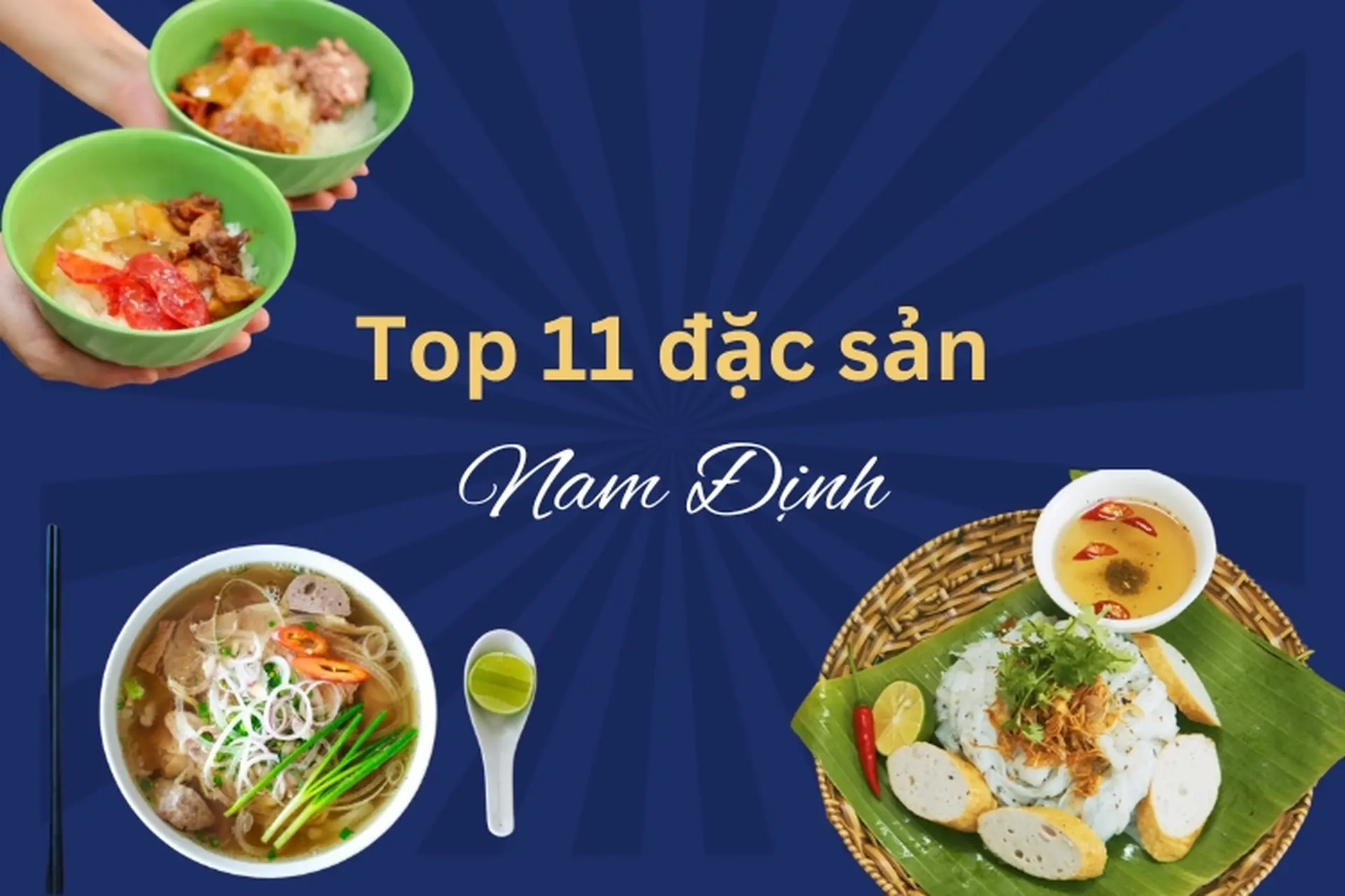 Top 11 đặc sản Nam Định “vừa quen vừa lạ" nhất định không thể bỏ qua khi food tour 