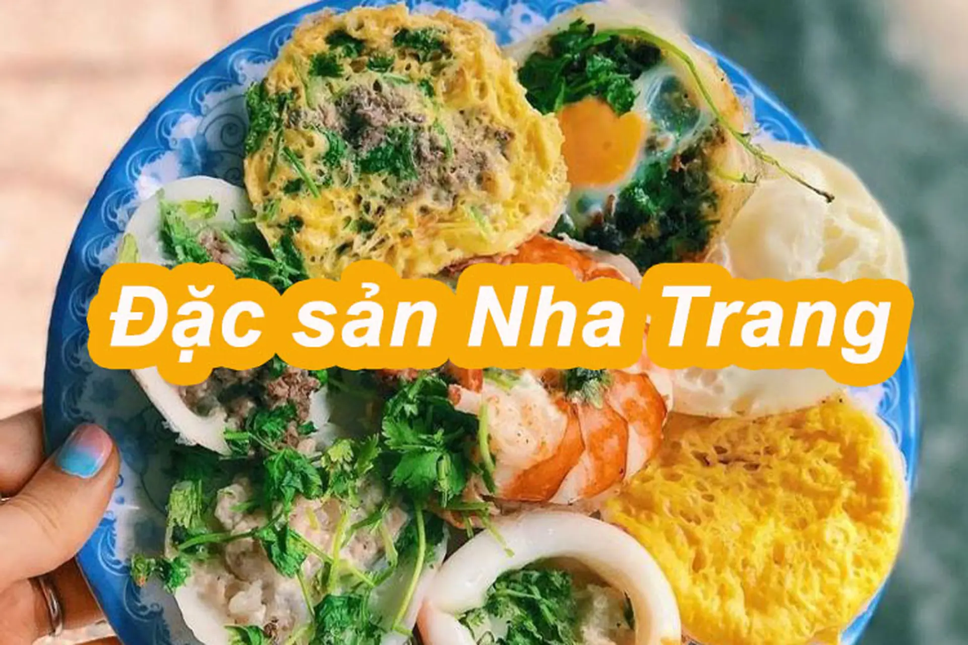 Bún chả cá, bánh căn và 10 đặc sản Nha Trang hấp dẫn "gây thương nhớ" dễ làm tại nhà