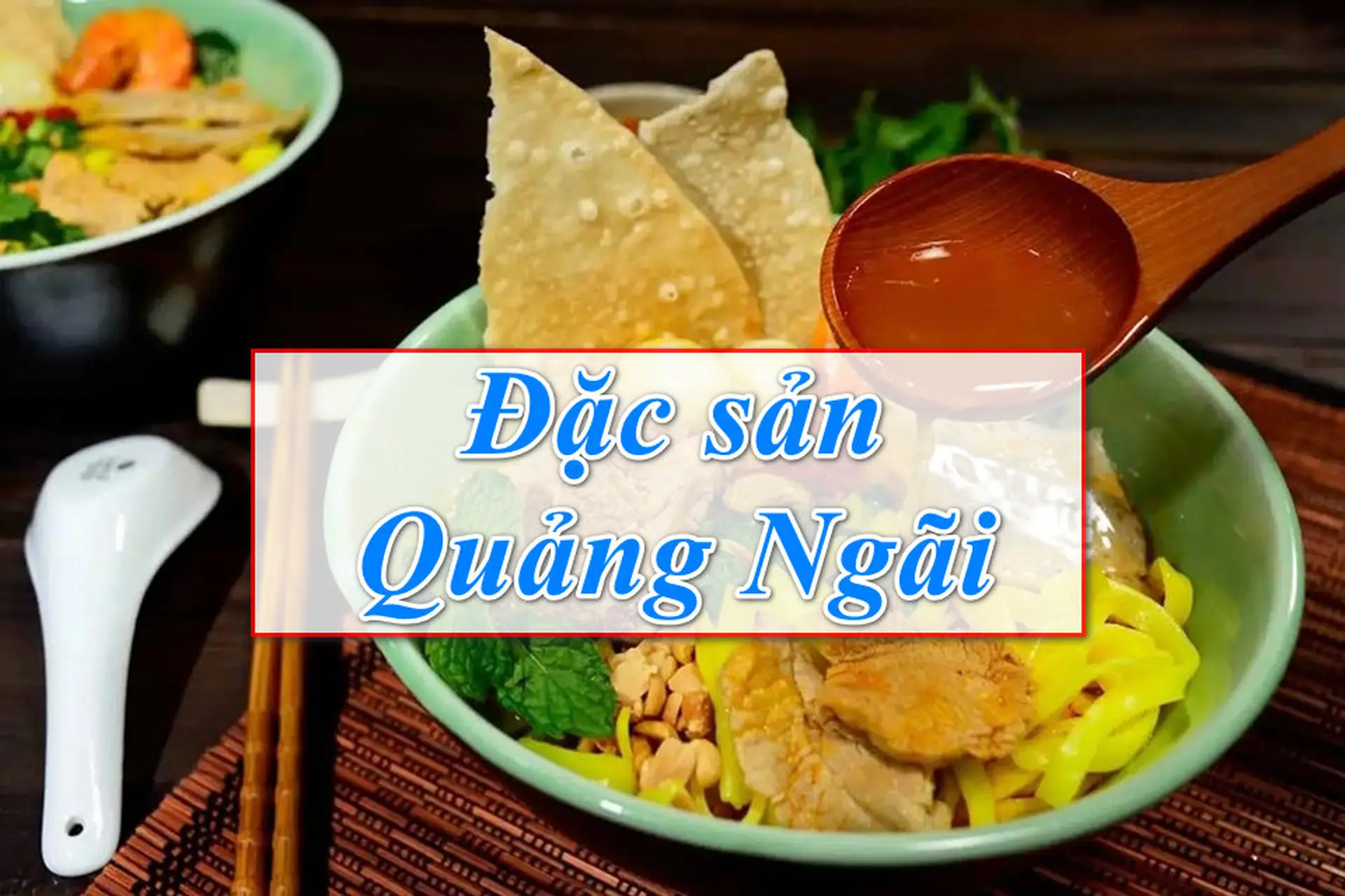 Khám phá những món đặc sản Quảng Ngãi nức tiếng: Món ngon làm say lòng du khách