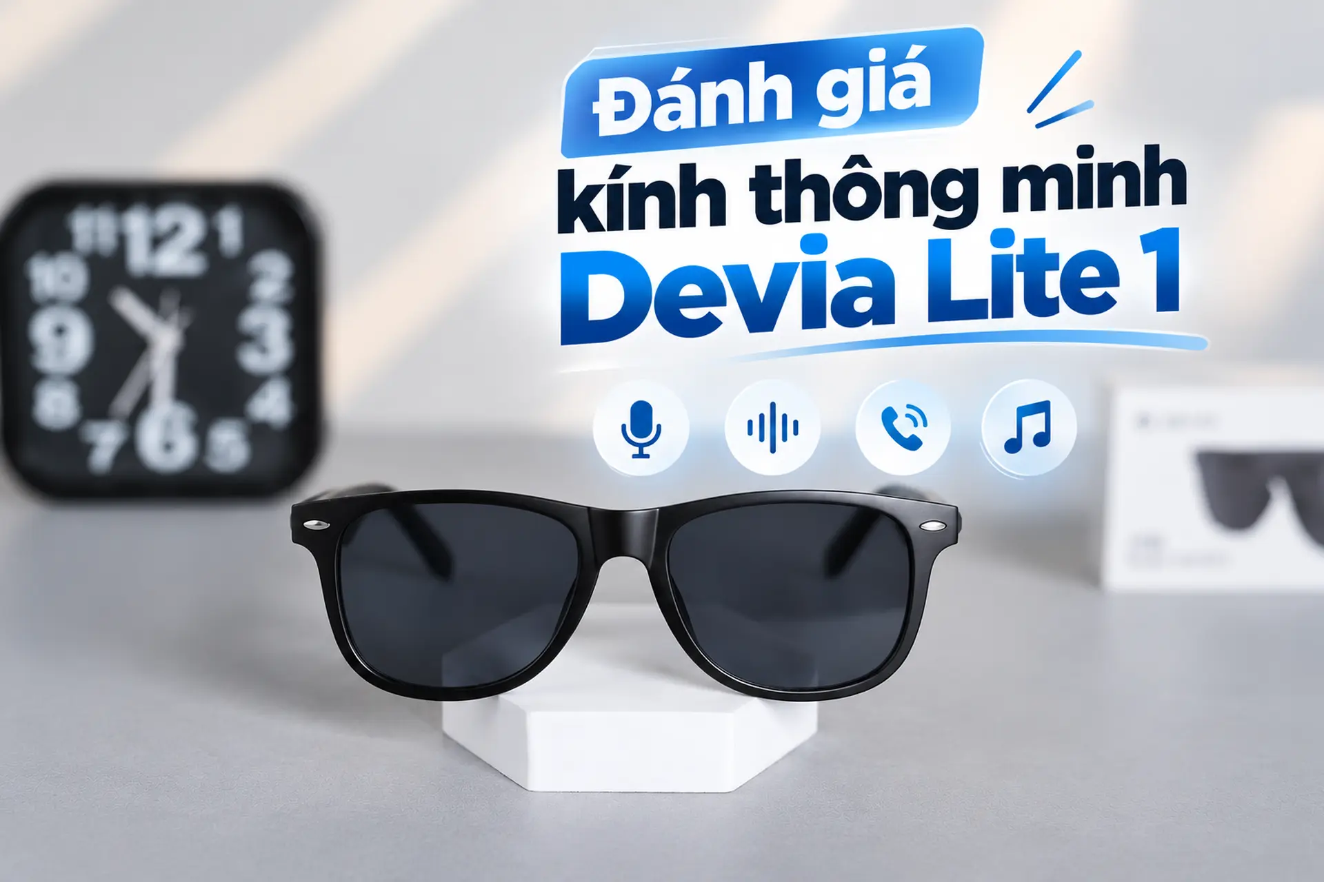 Đánh giá kính thông minh Devia Lite 1: Trải nghiệm nghe nhạc, gọi điện không cần tai nghe