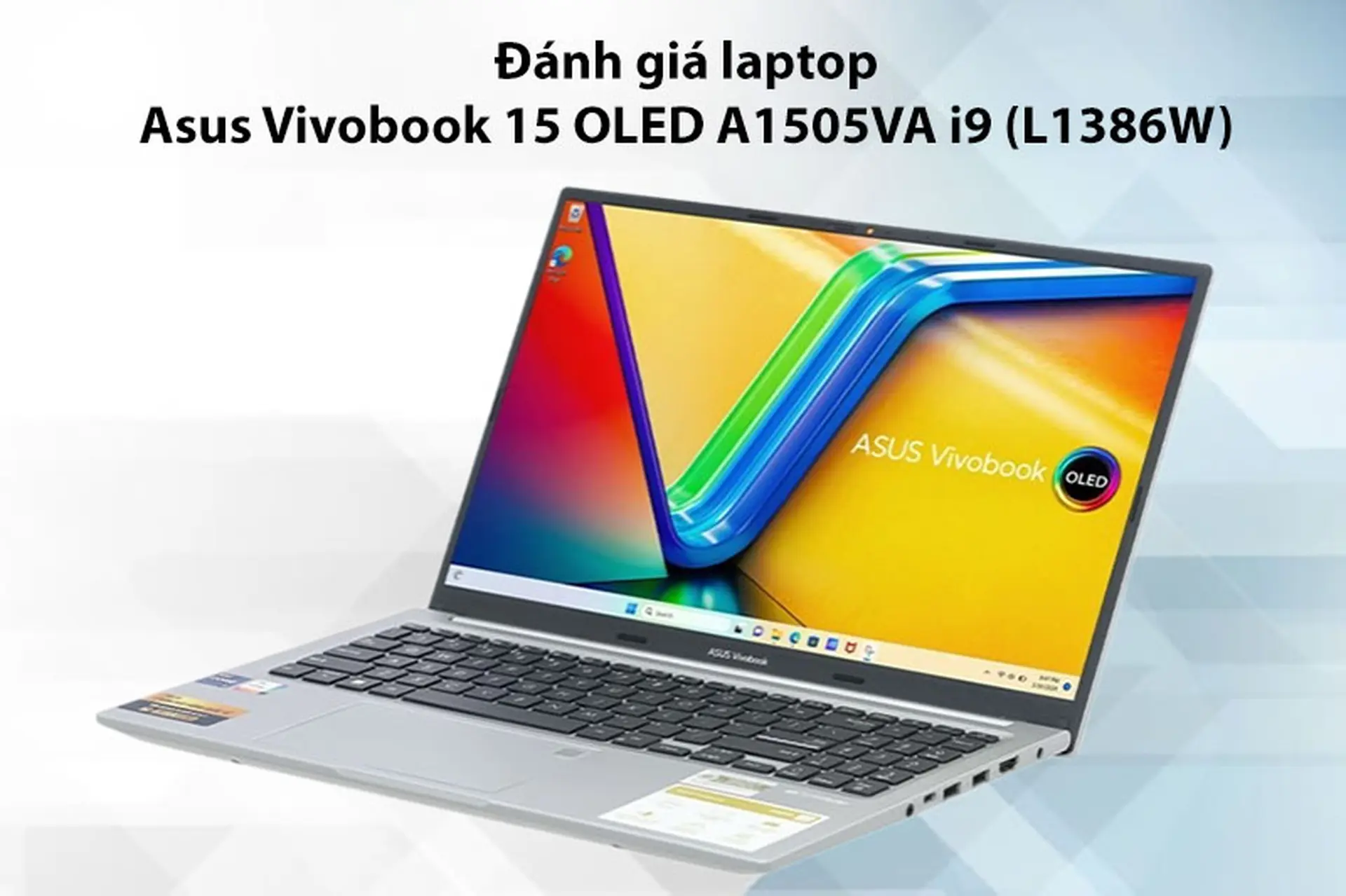 Đánh giá laptop Asus Vivobook 15 OLED A1505VA i9 (L1386W): Màn hình OLED cao cấp, hiệu năng mạnh mẽ