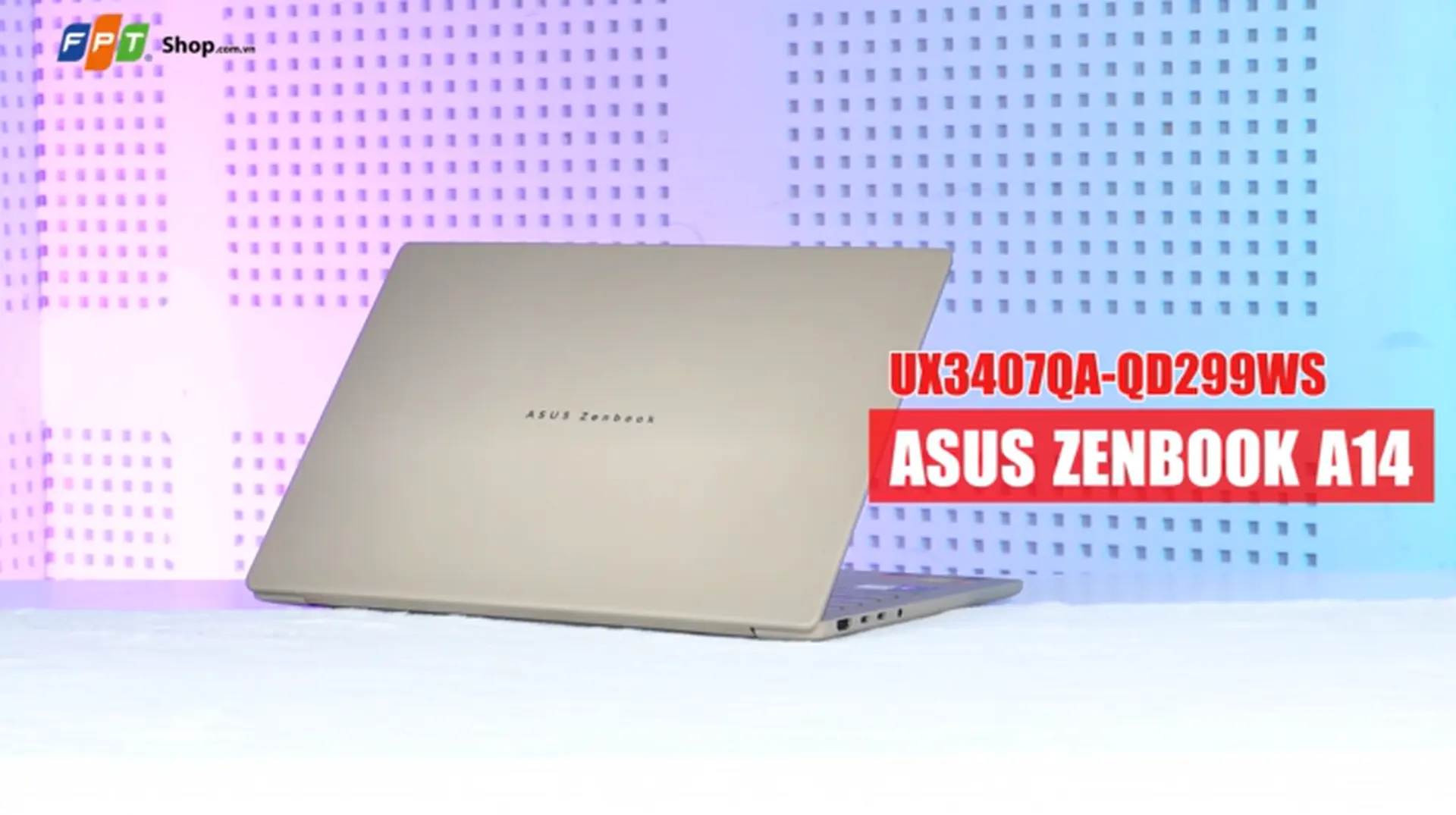 Đánh giá laptop ASUS Zenbook A14 UX3407QA-QD299WS: Mỏng nhẹ, pin lâu, tối ưu AI