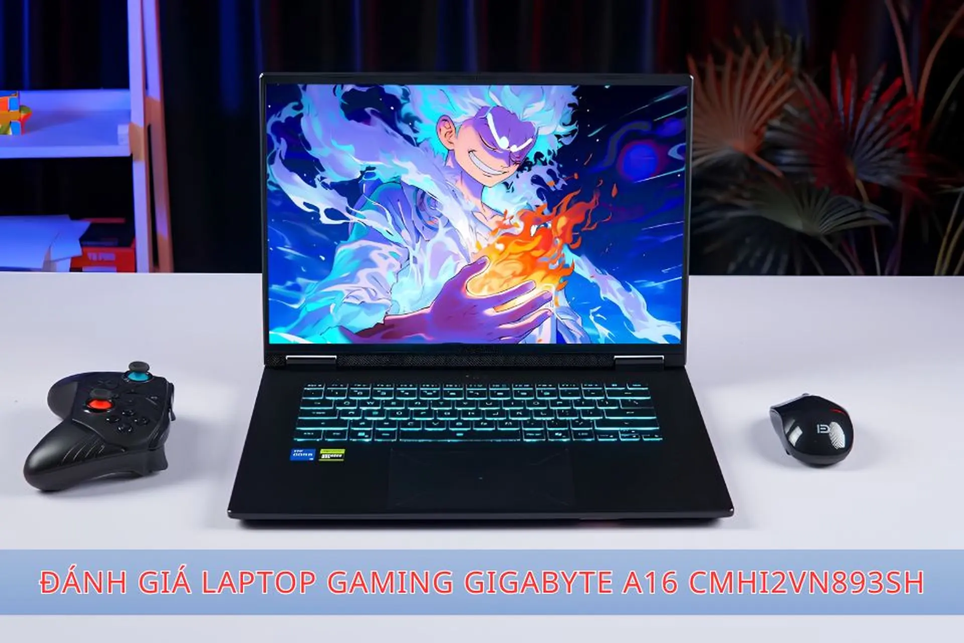 Đánh giá laptop gaming Gigabyte A16 CMHI2VN893SH: Hiệu năng mạnh mẽ, chơi cực mượt cho game thủ