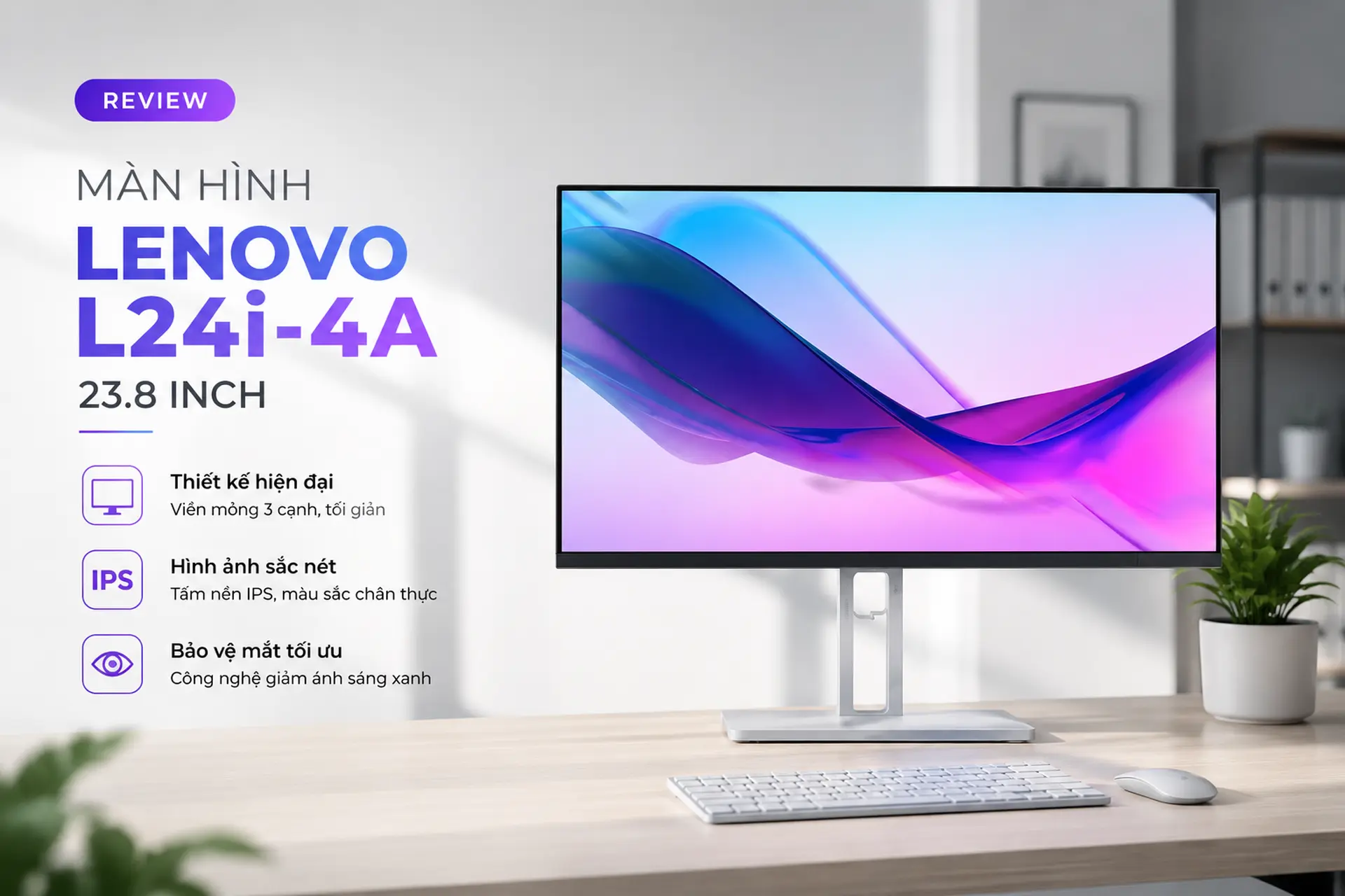 Đánh giá màn hình Lenovo L24i-4A 23.8 inch: Thiết kế đẹp, hiển thị mượt dành cho dân văn phòng