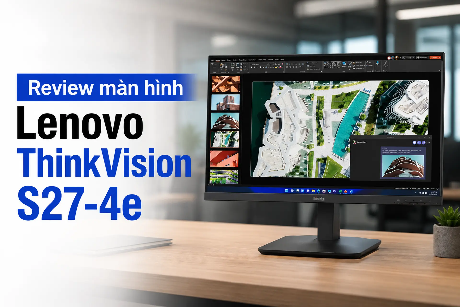 Đánh giá màn hình Lenovo ThinkVision S27-4e 27 inch: Không gian hiển thị rộng, làm việc thoải mái hơn