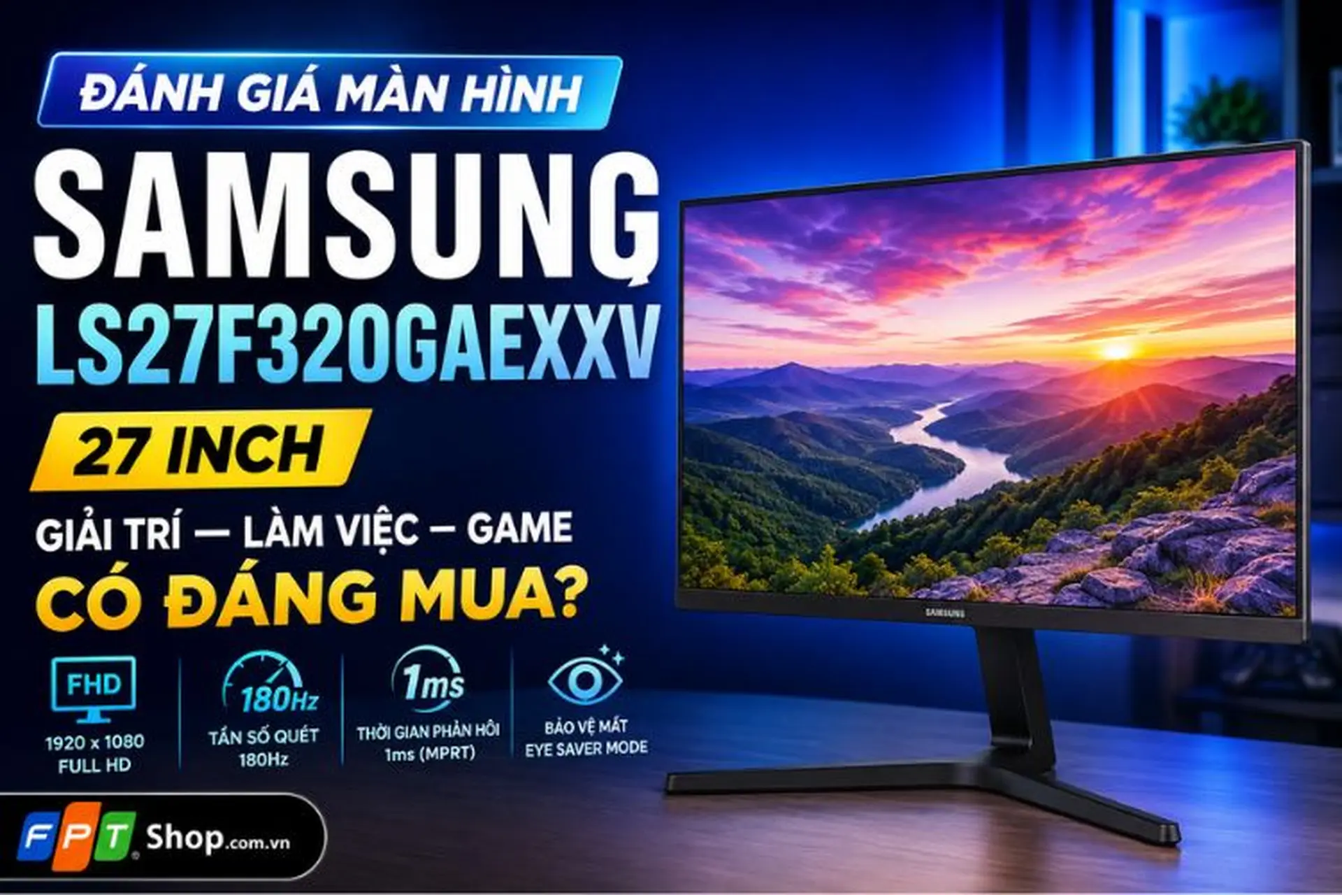 Đánh giá màn hình Samsung LS27F320GAEXXV 27 inch: Màn hình IPS 120Hz cho nhu cầu thường ngày