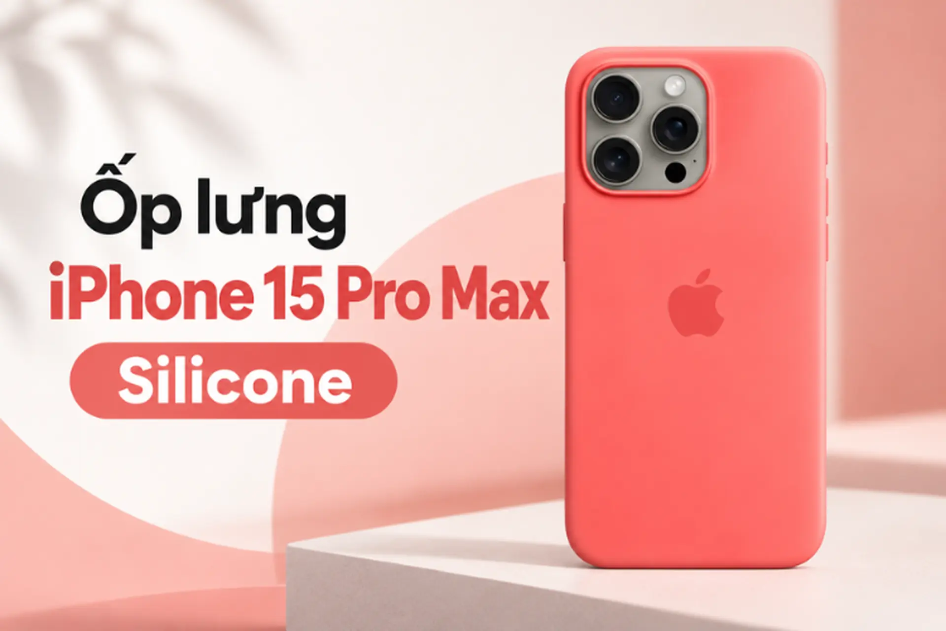 Đánh giá ốp lưng iPhone 15 Pro Max Silicone chi tiết: Thiết kế mềm mại, bảo vệ tốt và hỗ trợ MagSafe tiện lợi