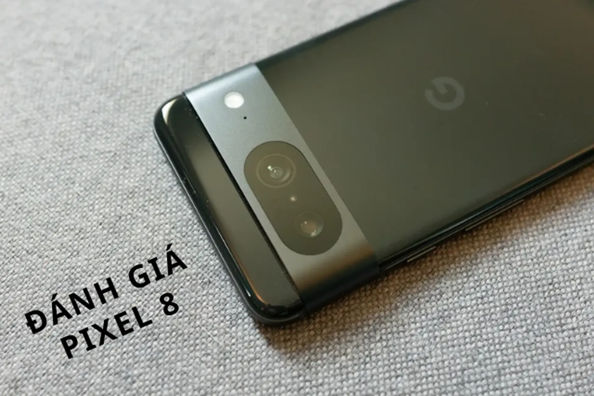 Đánh giá Pixel 8: Trải nghiệm thực tế về camera hiệu năng pin và lý do khiến nhiều người cân nhắc mua 