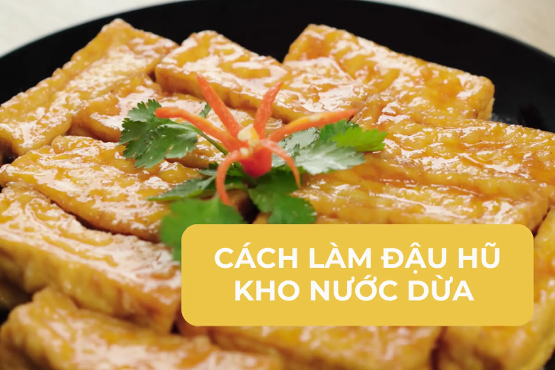Hướng dẫn cách làm đậu hũ kho nước dừa cực kỳ đơn giản nhưng lại vô cùng bắt cơm