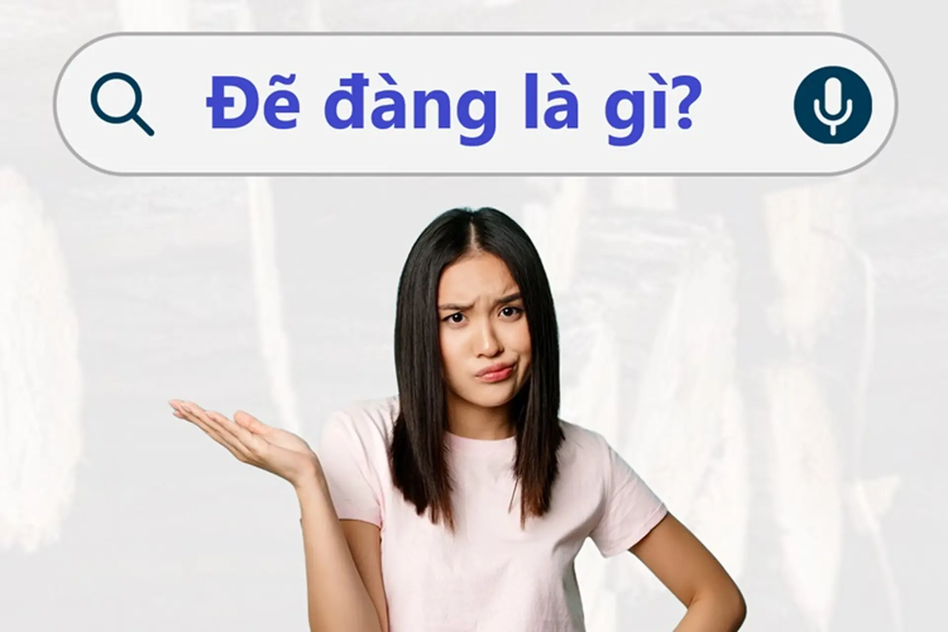 Tìm hiểu: Đẽ đàng là gì? Bật mí nguồn gốc và ý nghĩa thực sự của cụm từ đẽ đàng