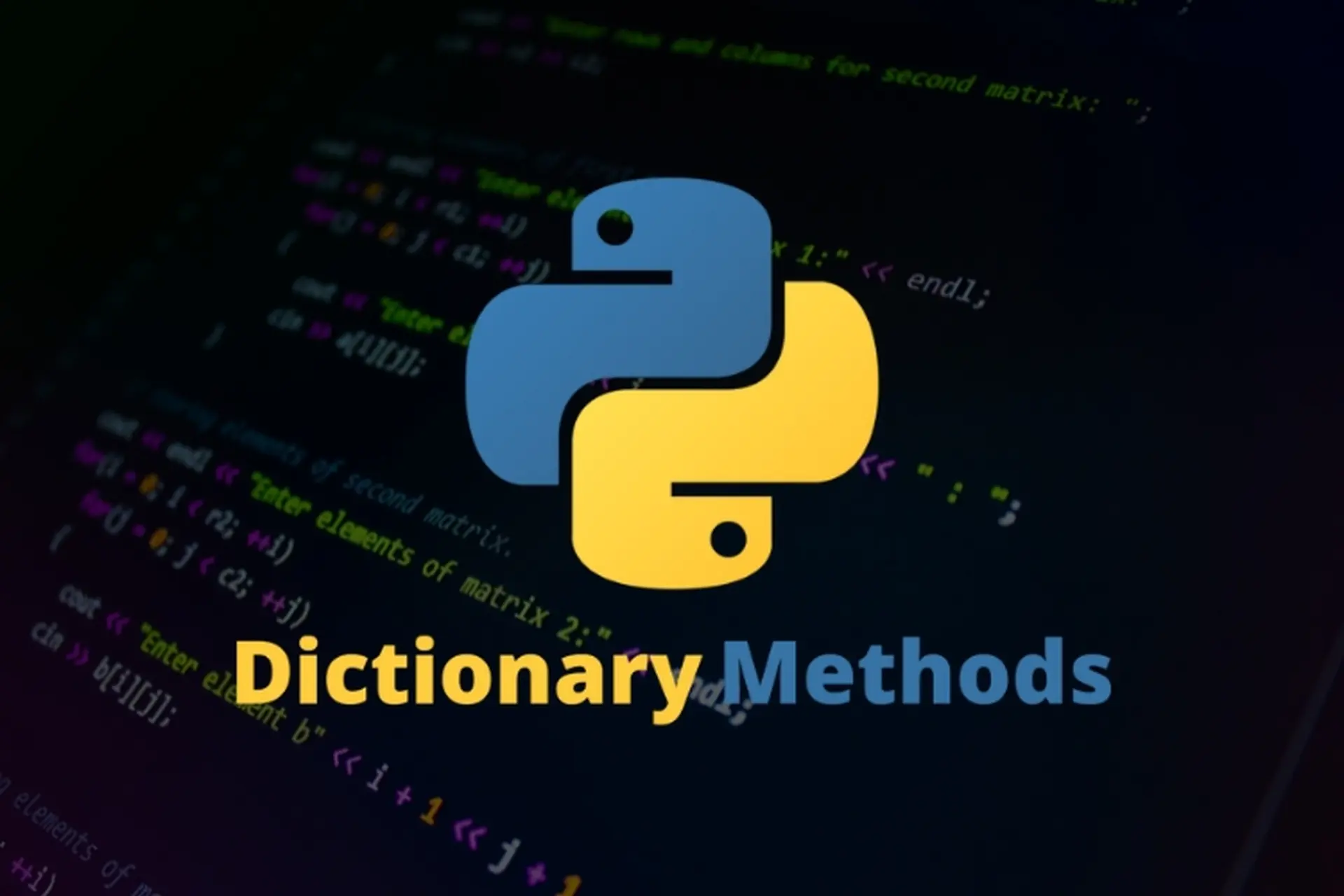 Dict trong Python: Hướng dẫn sử dụng, các phương thức quan trọng và ví dụ chi tiết