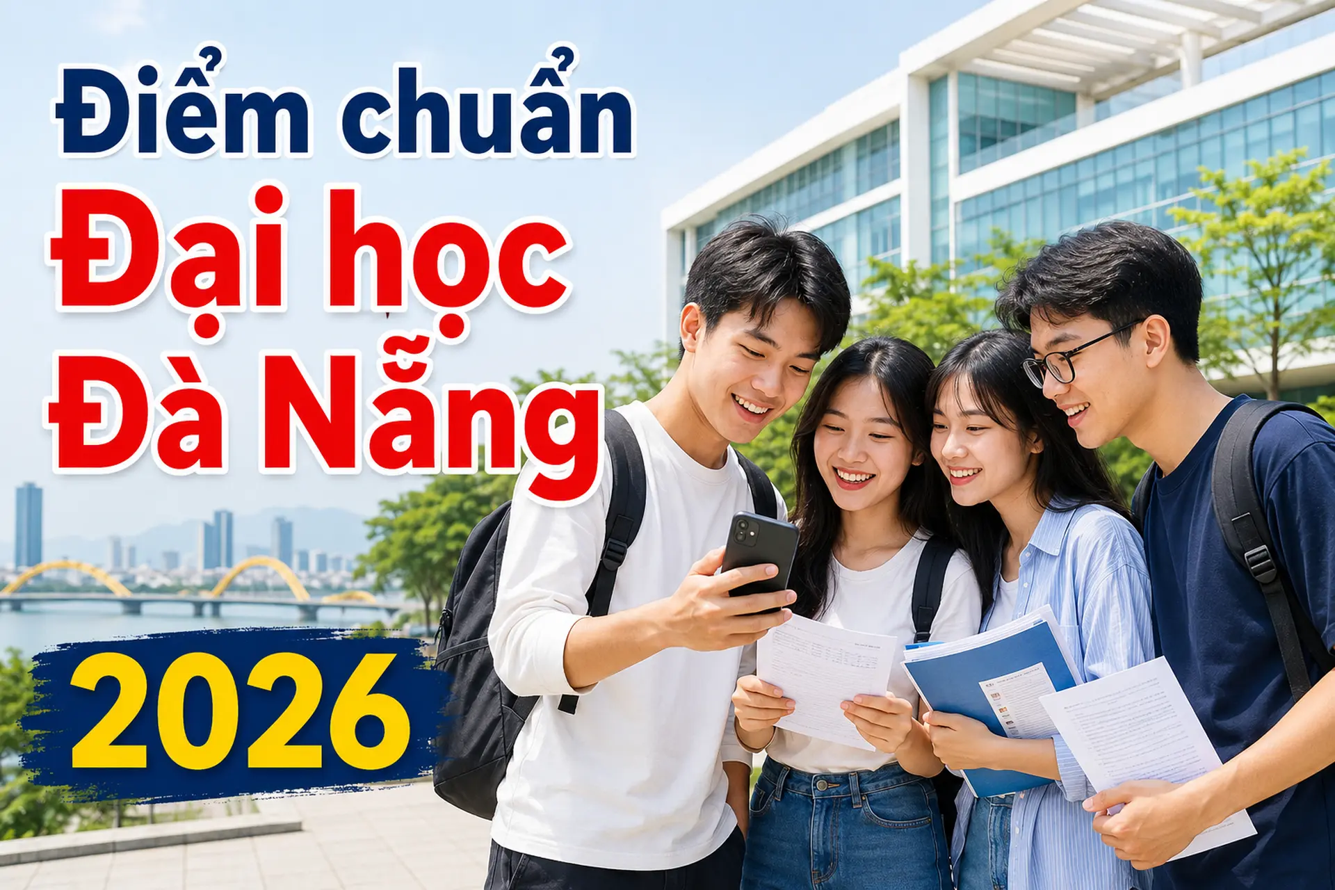Điểm chuẩn Đại học Đà Nẵng 2026: Cập nhật điểm trúng tuyển các trường thành viên