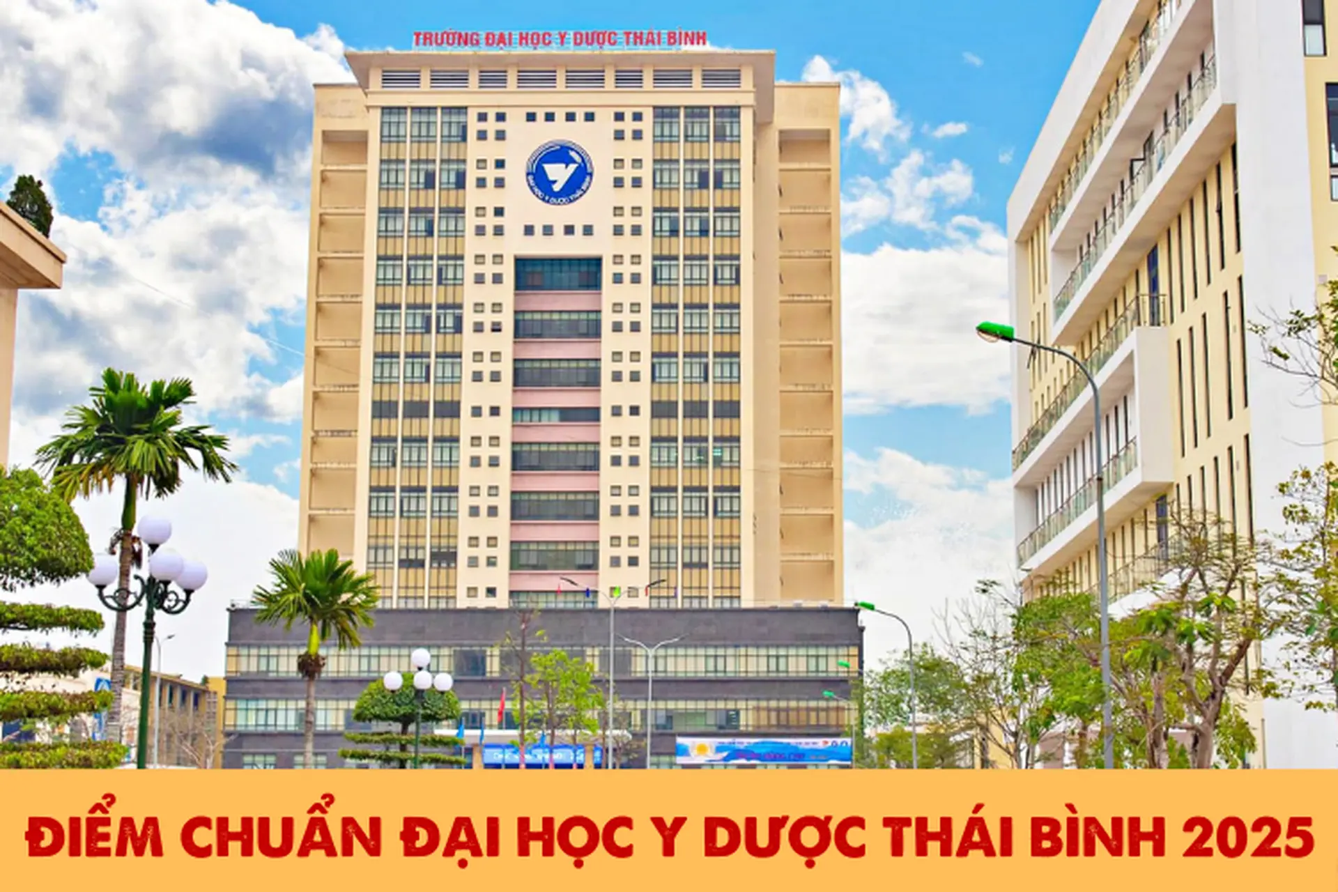 Điểm chuẩn Đại học Y Dược Thái Bình 2025: Ngành Y khoa tiếp tục dẫn đầu