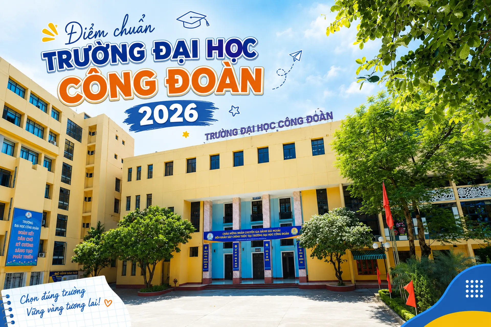 Điểm chuẩn Trường Đại học Công đoàn 2026: Chi tiết từng ngành và phương thức xét tuyển