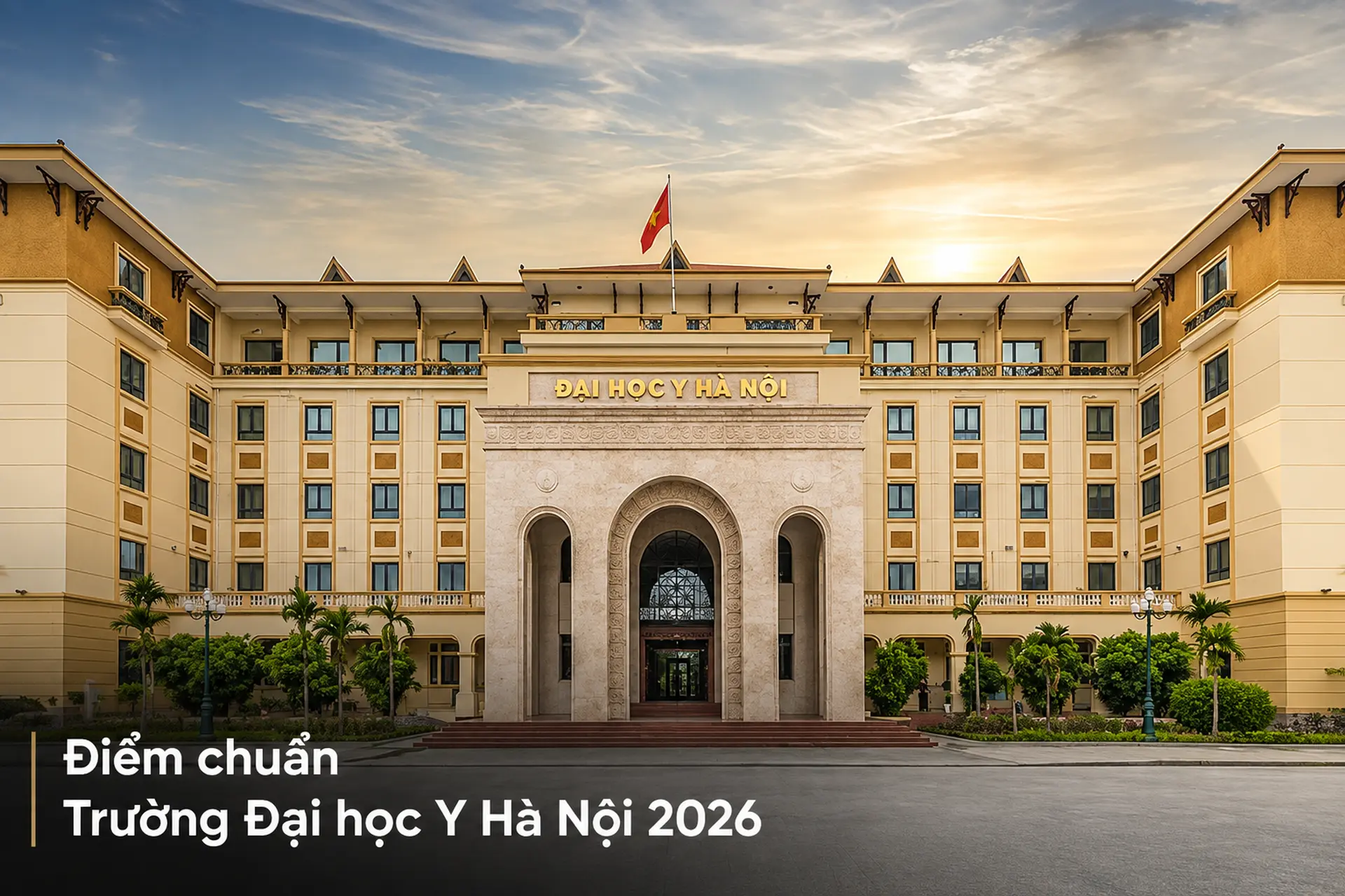 Điểm chuẩn Đại học Y Hà Nội 2026 mới nhất: Ngành Y khoa cao nhất với 28,5 điểm