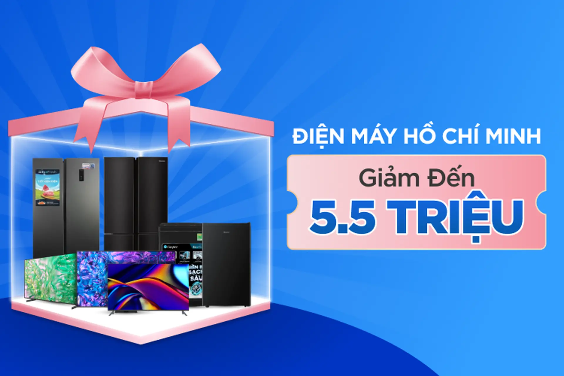 Điện Máy chính hãng, giá tận gốc, giao tận nơi - Giảm đến 5.5 triệu cho khách hàng Hi FPT tại TP. Hồ Chí Minh