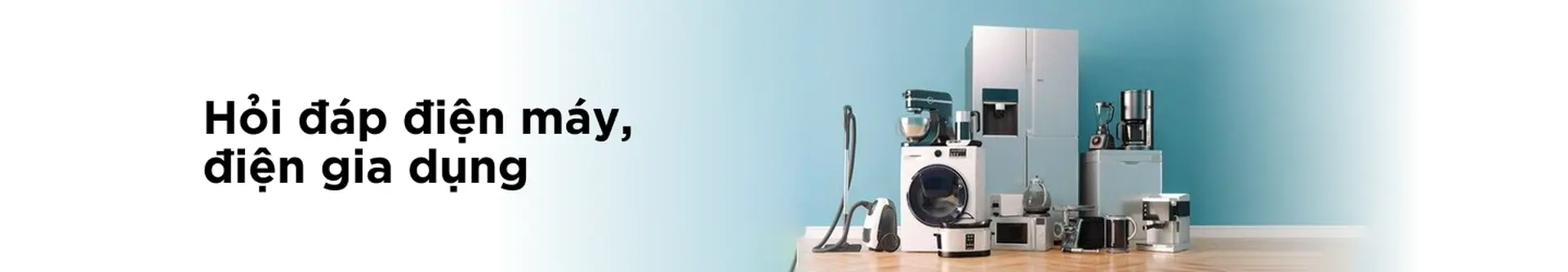 Hỏi đáp điện máy, điện gia dụng