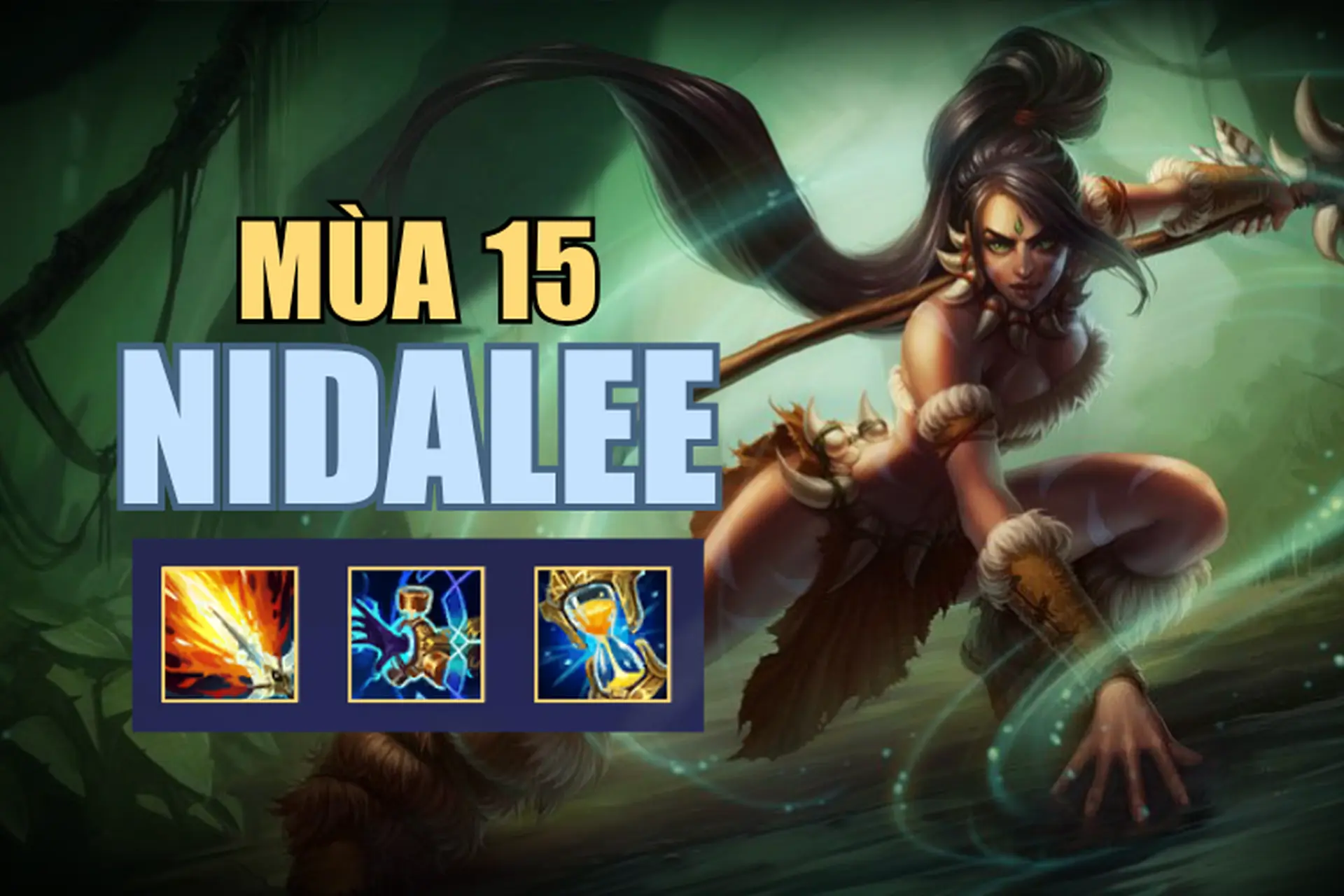Hướng dẫn cách chơi và lối build đồ Nidalee chuẩn tại Liên Minh Huyền Thoại mùa 15
