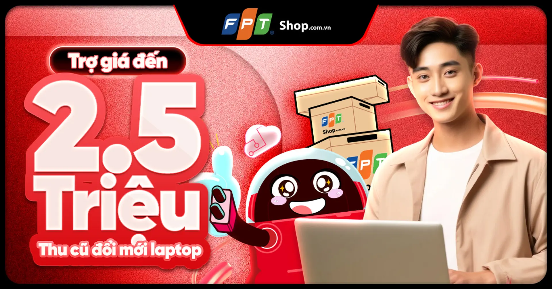 FPT Shop trợ giá đến 2.5 triệu cho chương trình Thu cũ đổi mới laptop 