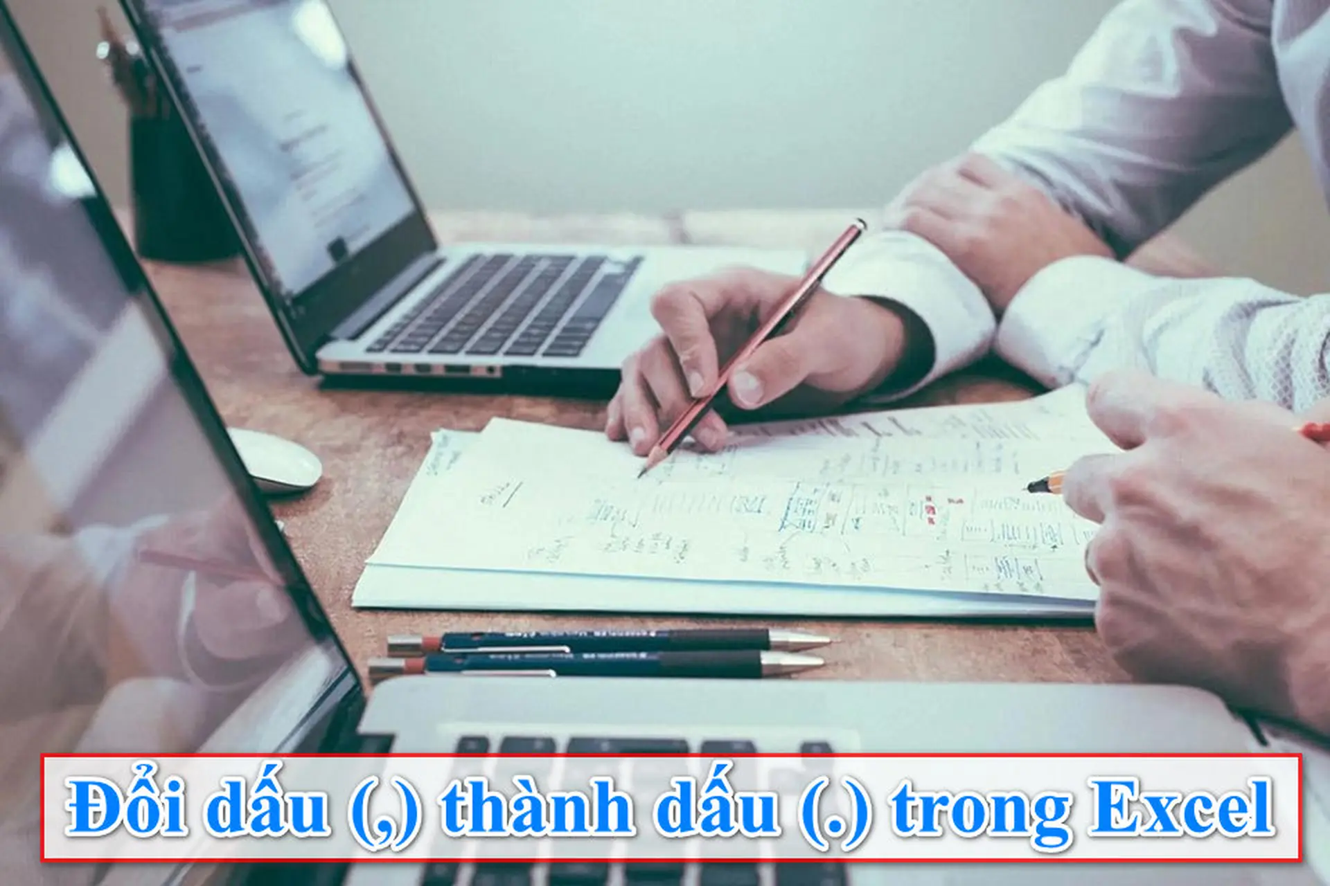 Hướng dẫn đổi dấu phẩy thành dấu chấm trong Excel rất đơn giản và nhanh chóng