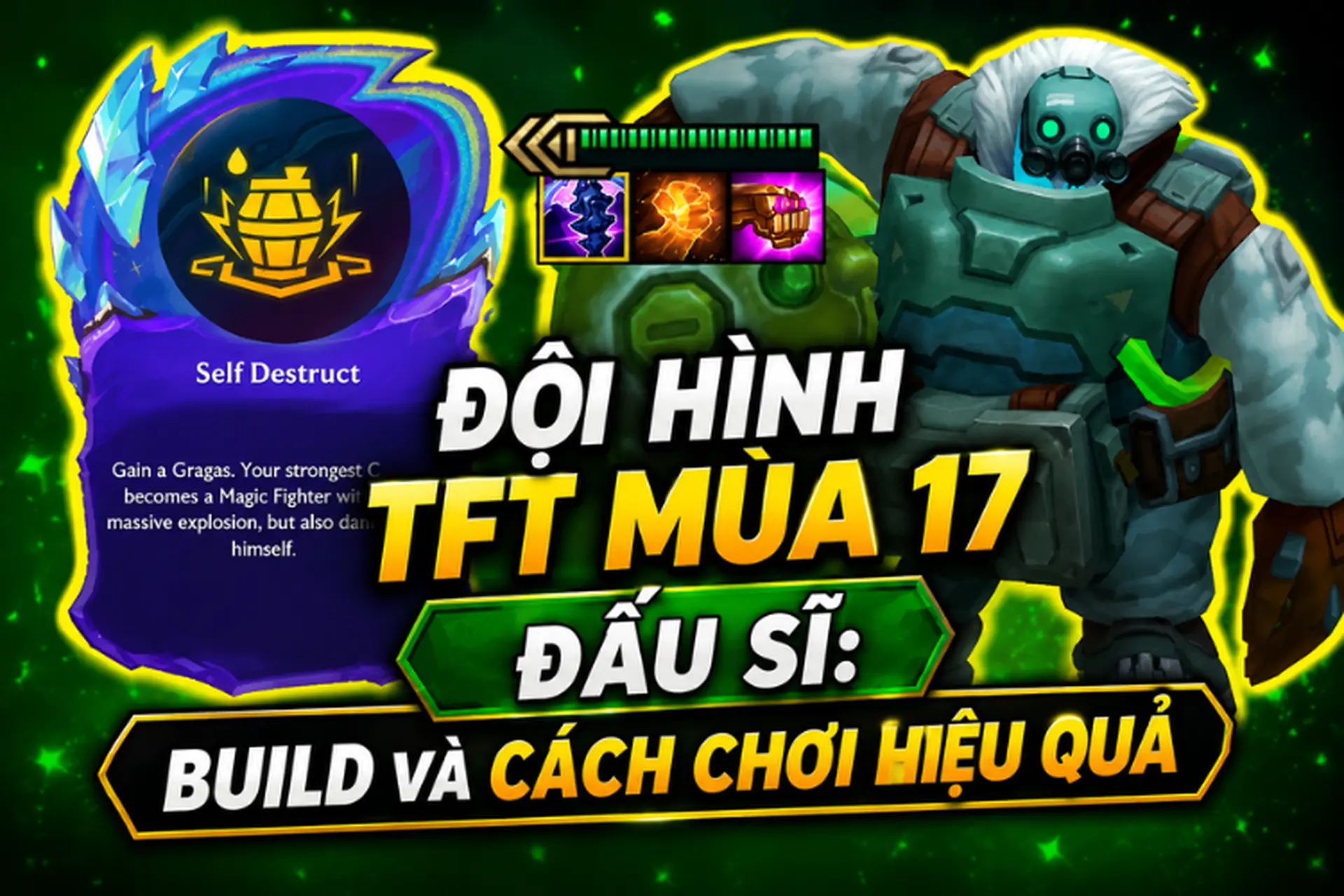 Đội hình TFT mùa 17 Đấu Sĩ mạnh nhất: Cách build đội hình, lên đồ và vận hành leo rank hiệu quả