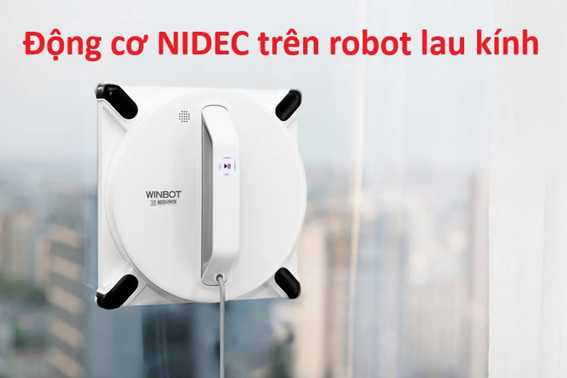 Động cơ NIDEC trên robot lau kính là gì? Các thương hiệu robot lau kính sử dụng động cơ NIDEC