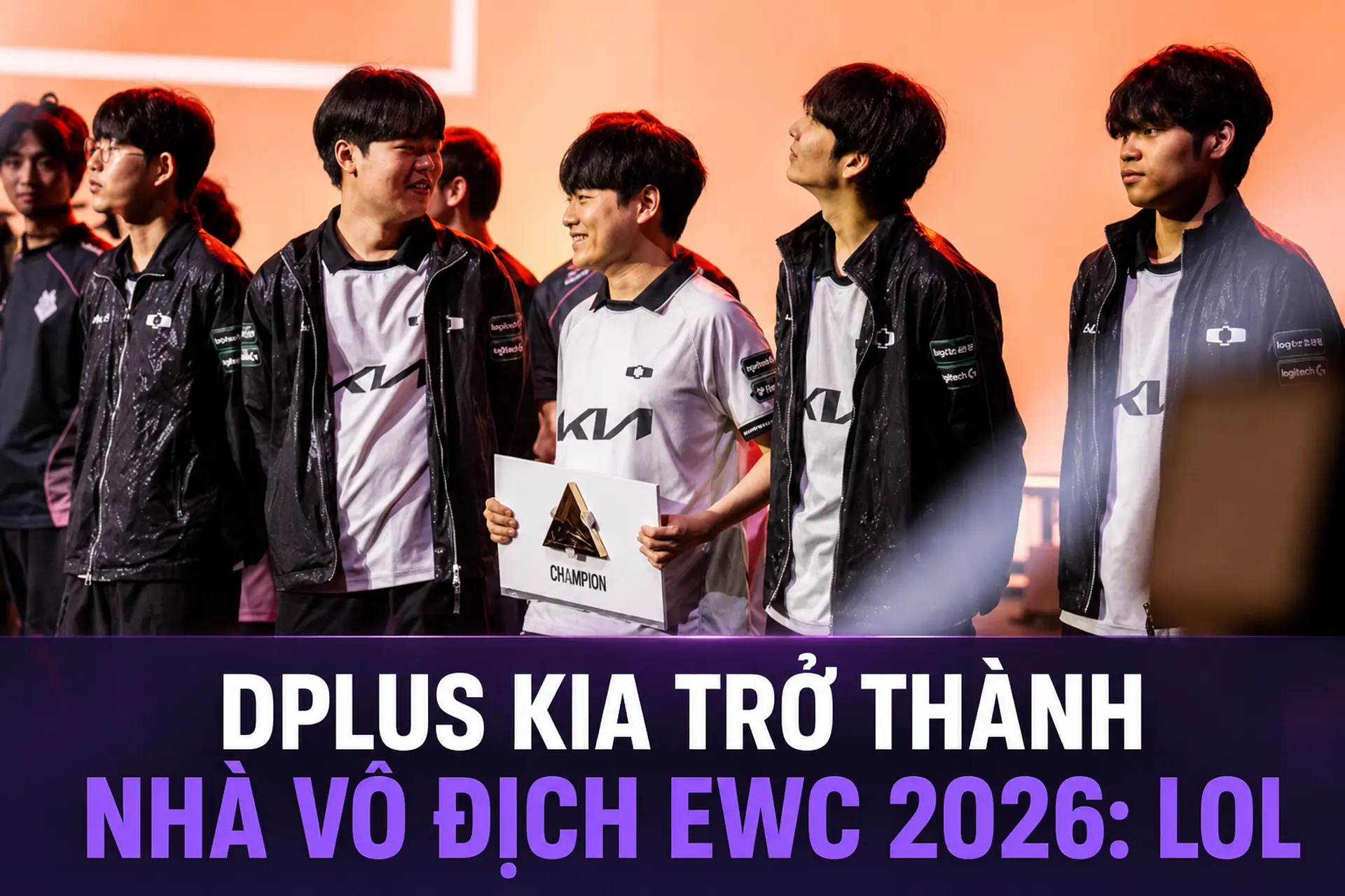 Dplus KIA vô địch EWC 2026: LOL sau chiến thắng áp đảo 3-0 trước Karmine Corp
