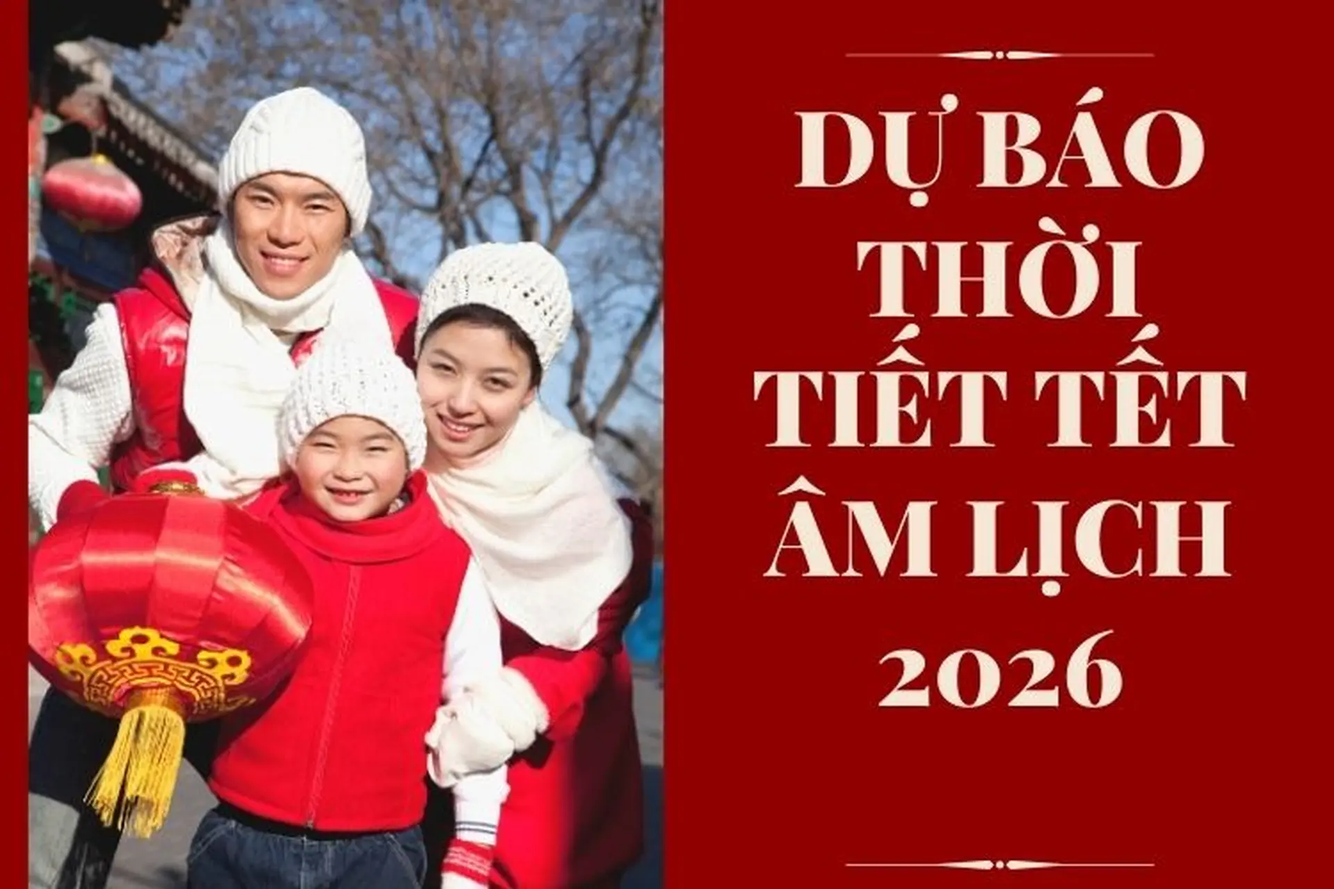 Dự báo thời tiết Tết âm lịch 2026: Những điều cần biết để chủ động kế hoạch du xuân