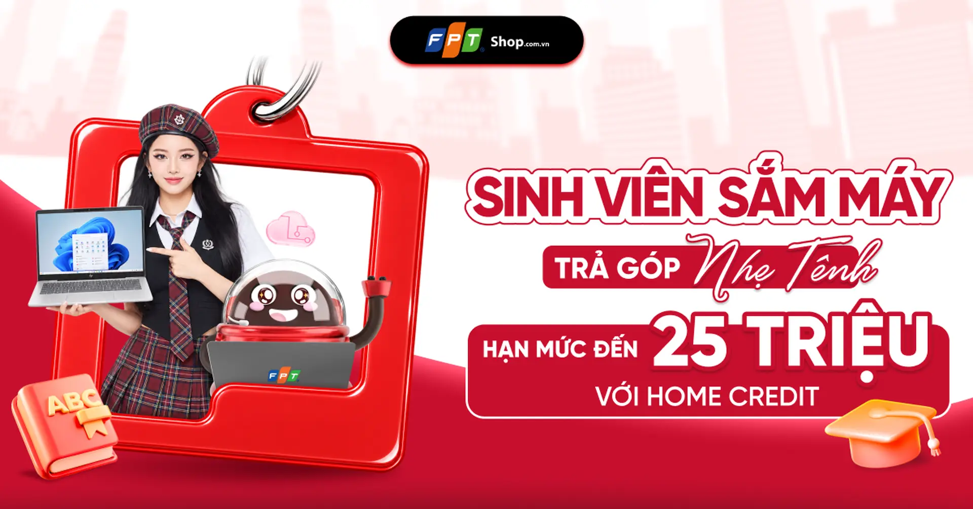 FPT Shop triển khai trả góp Home Credit cho sinh viên, hạn mức đến 25 triệu đồng