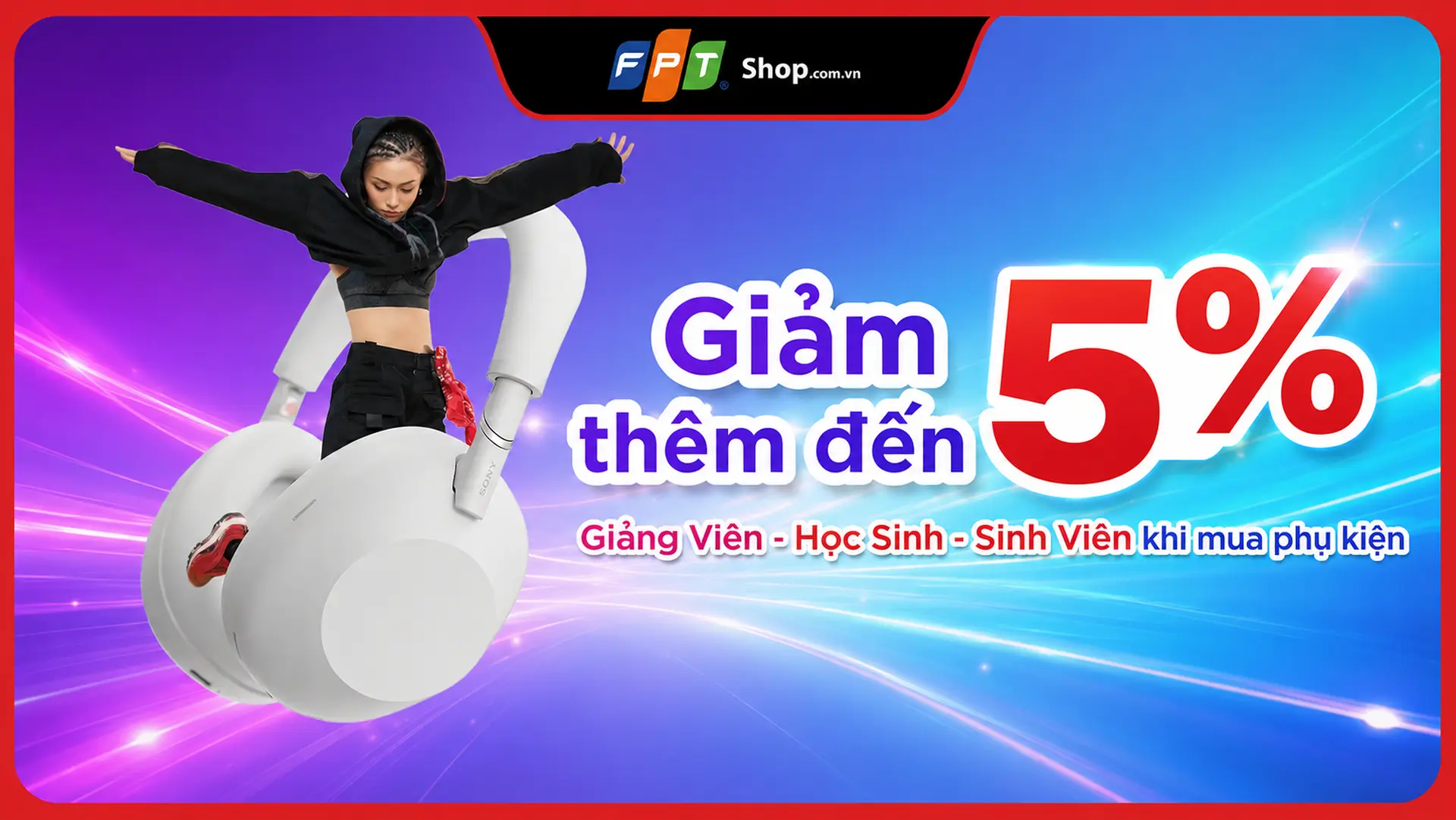 FPT Shop tung ưu đãi phụ kiện cho học sinh, sinh viên và giáo viên, giảm thêm đến 5%