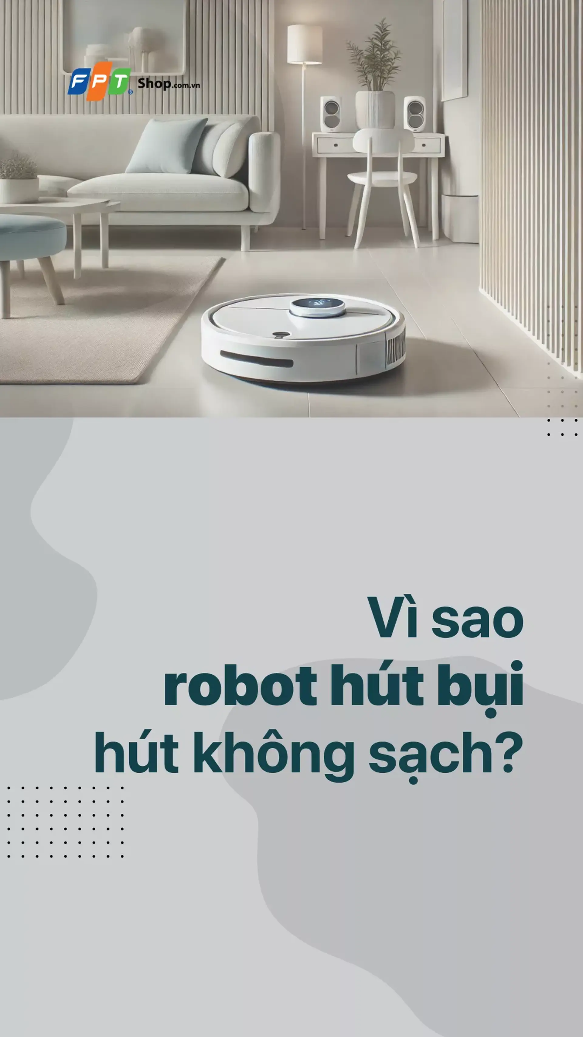 Vì sao robot hút bụi hút không sạch?