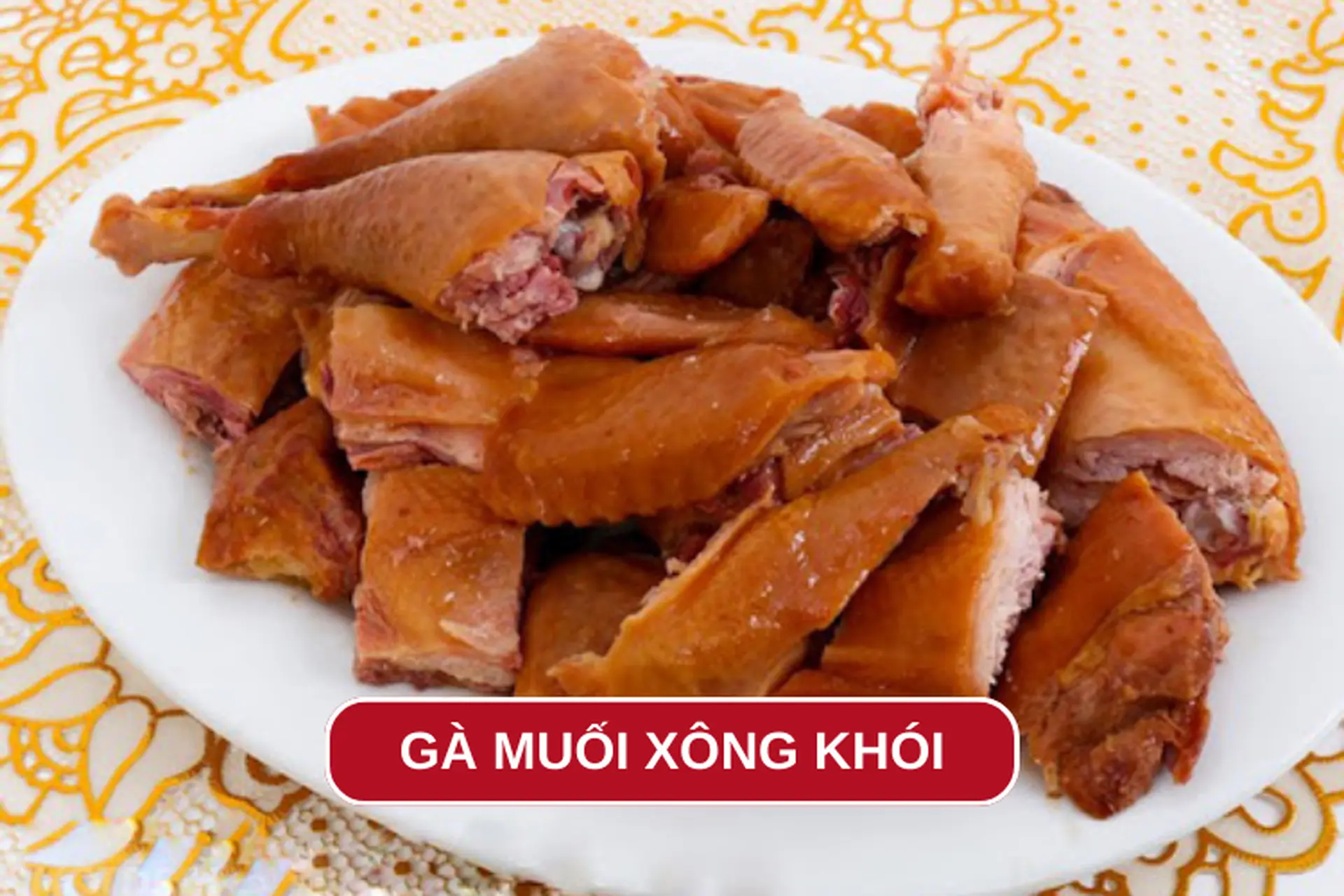 Bật mí cách làm gà muối xông khói hấp dẫn với hương vị thơm ngon khó cưỡng tại nhà